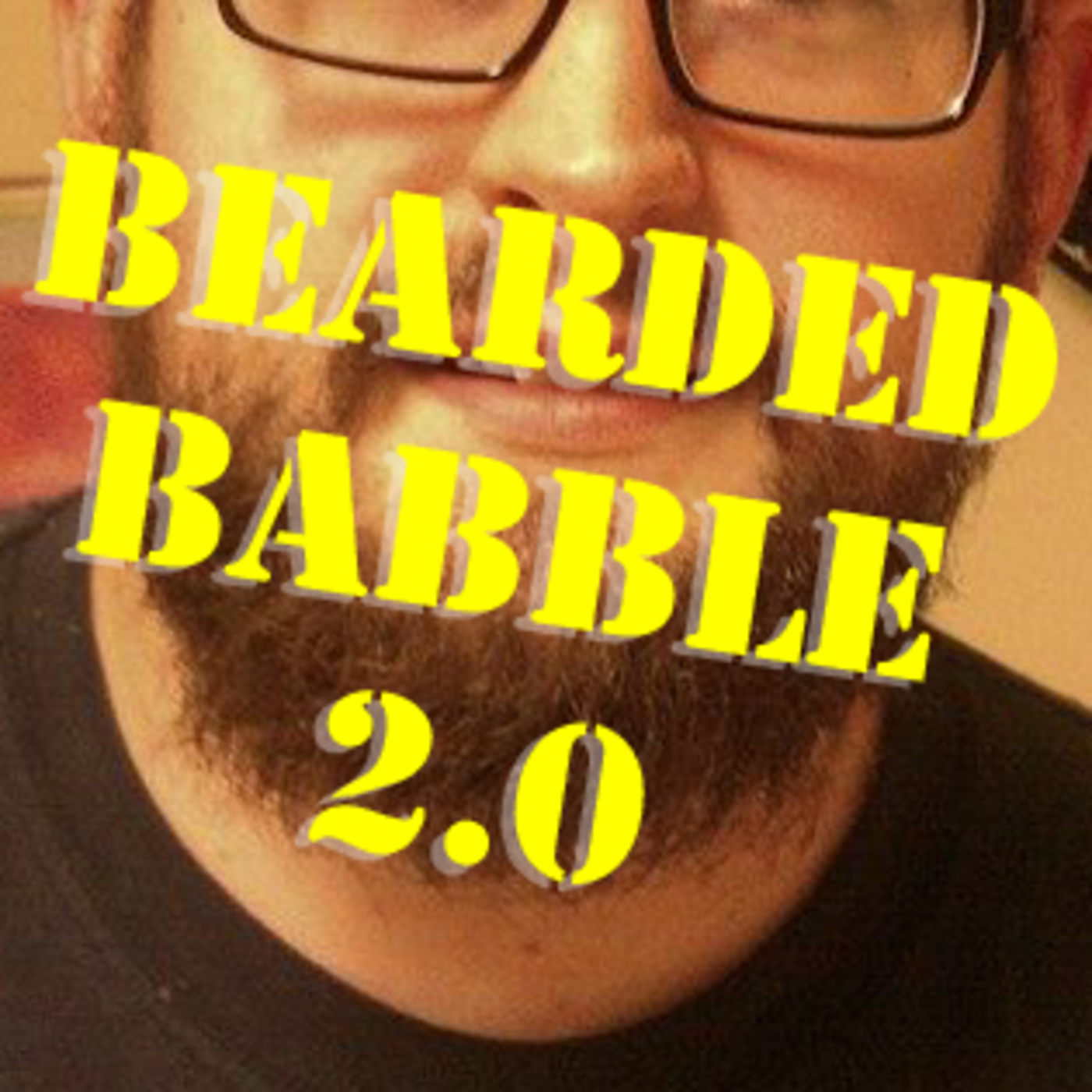 Bearded Babble 2.0 Episode 5