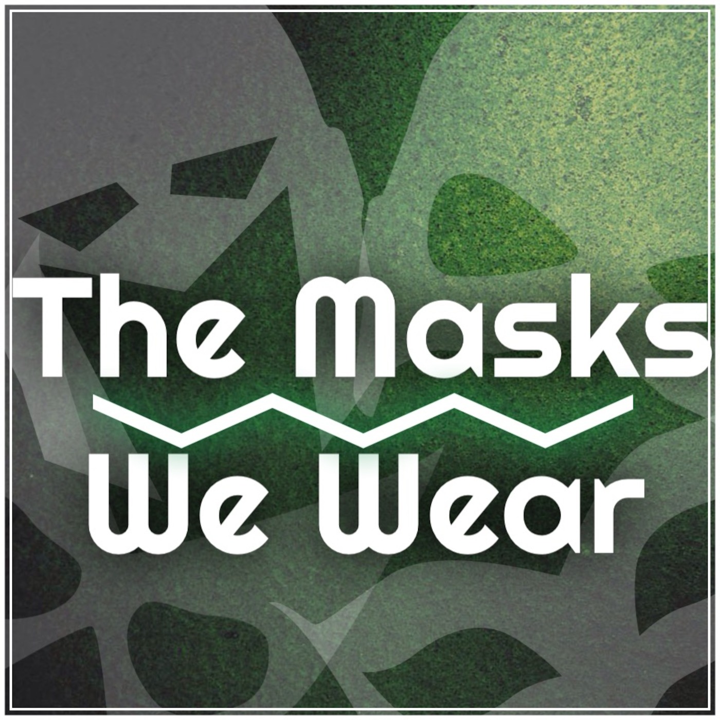 The Masks We Wear!