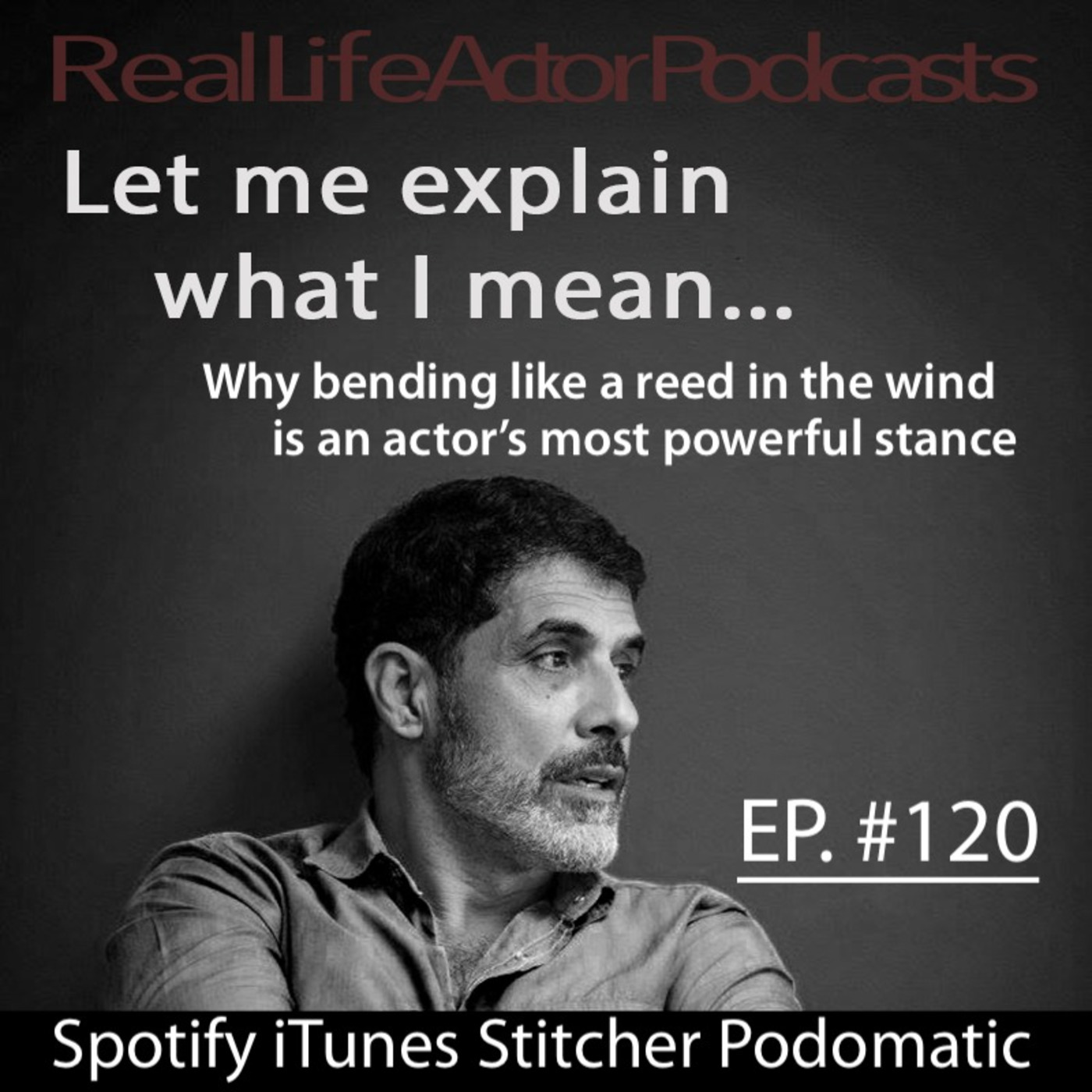 Why bending like a reed in the wind is an actor’s most powerful stance.
