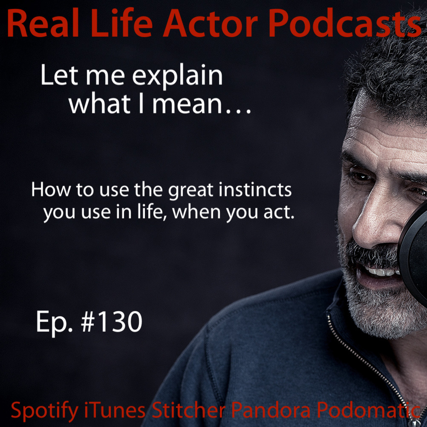 How to use the great instincts you use in life, when you act.