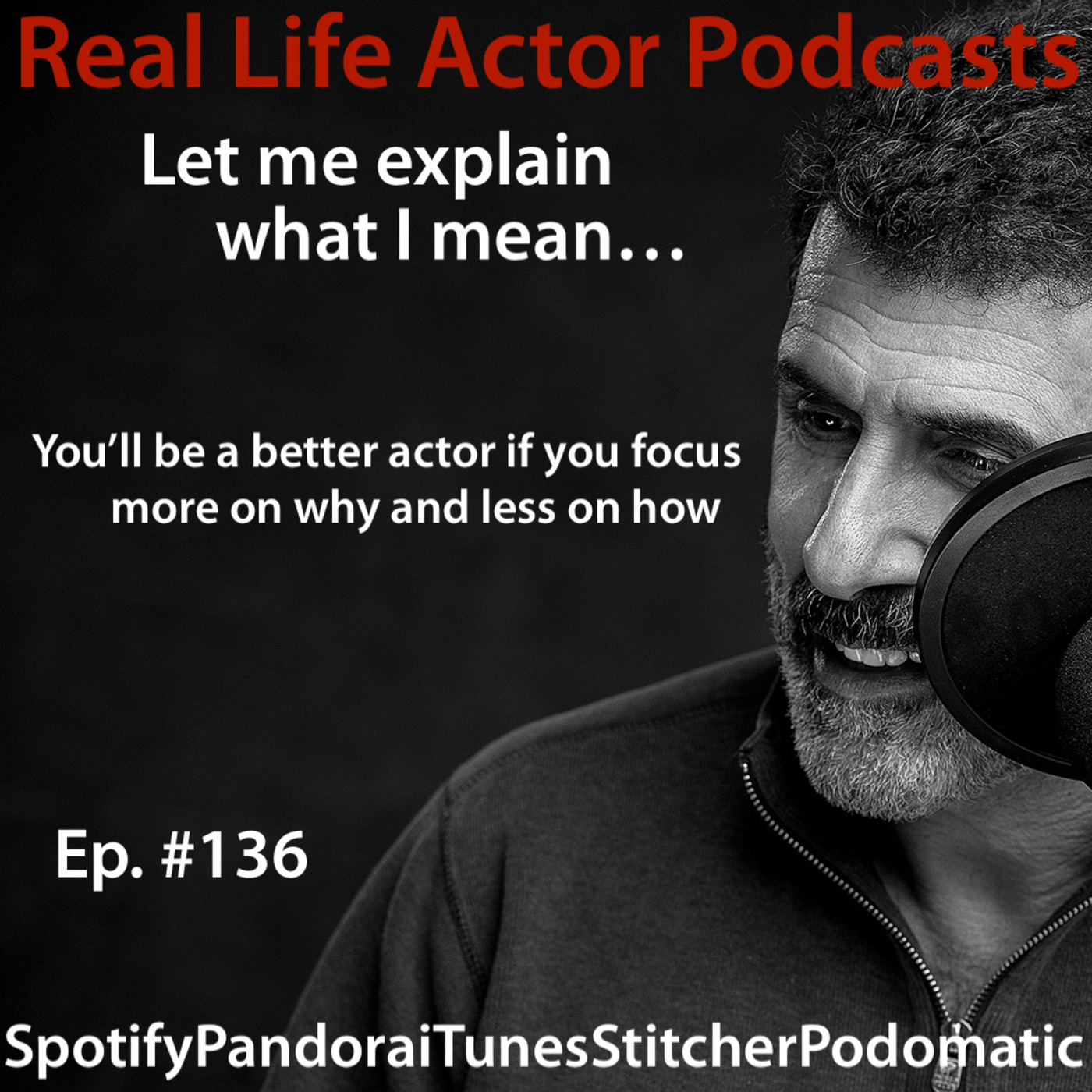 You’ll be a better actor if you focus more on why and less on how