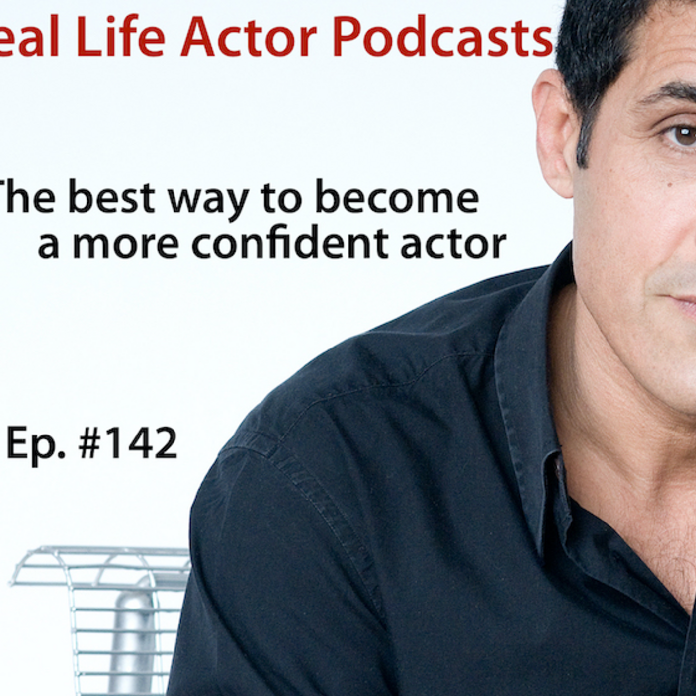 Episode 142: The best way to become a more confident actor