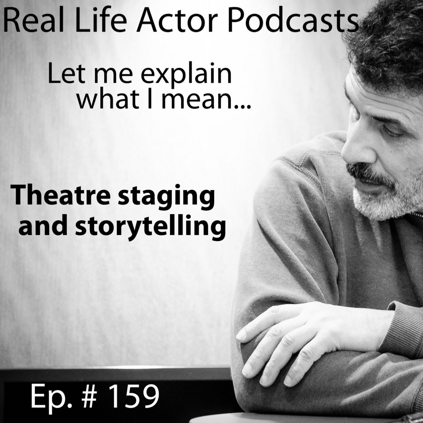 Episode 159: Theatre staging and storytelling