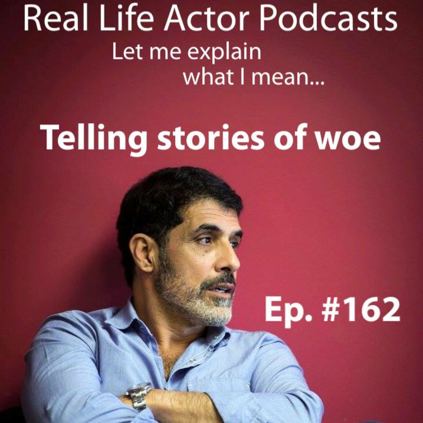 Episode 162: Telling stories of woe