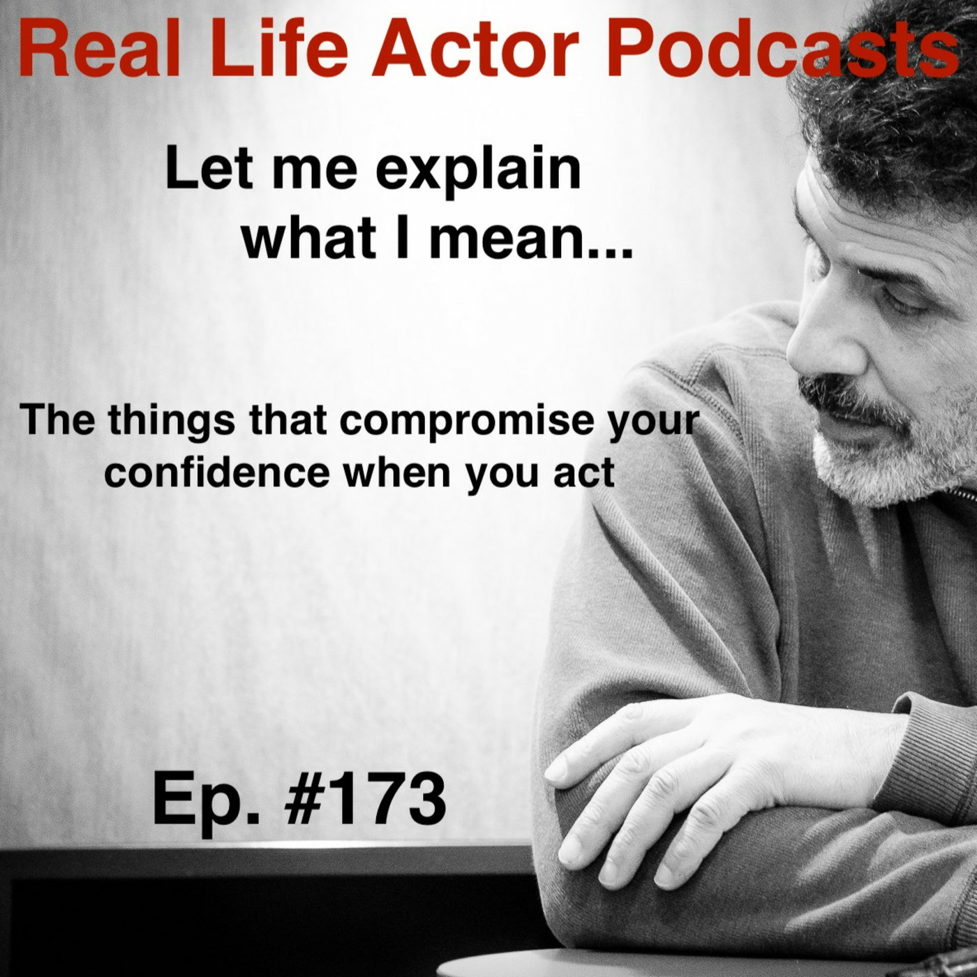 Episode 173: The things that compromise your confidence when you act