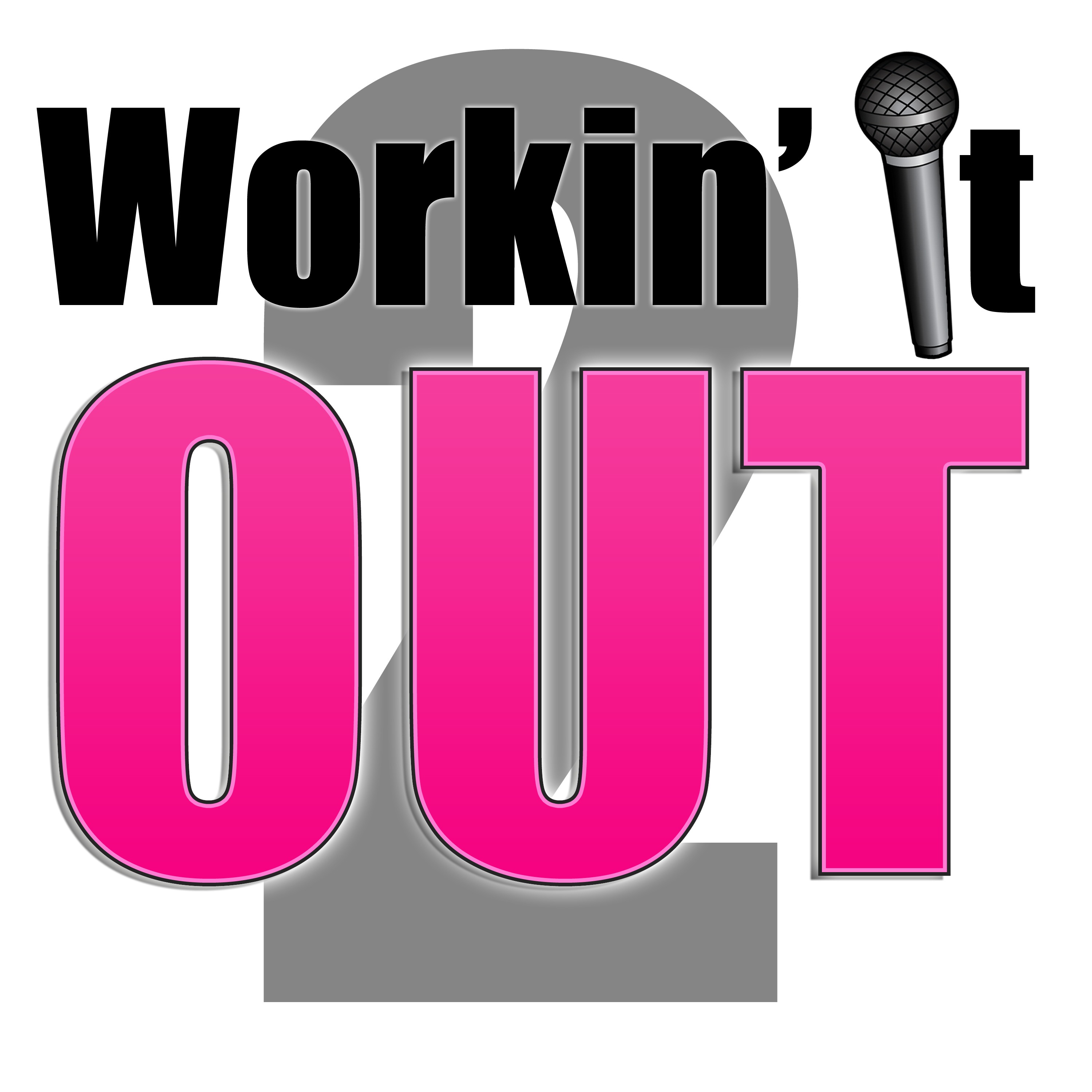 Workin\' it OUT