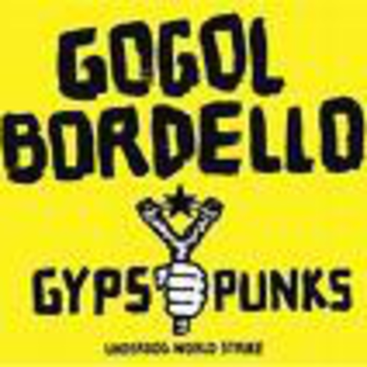 Tribal Connection - GOGOL BORDELLO Tribal Connection - GOGOL BORDELLO