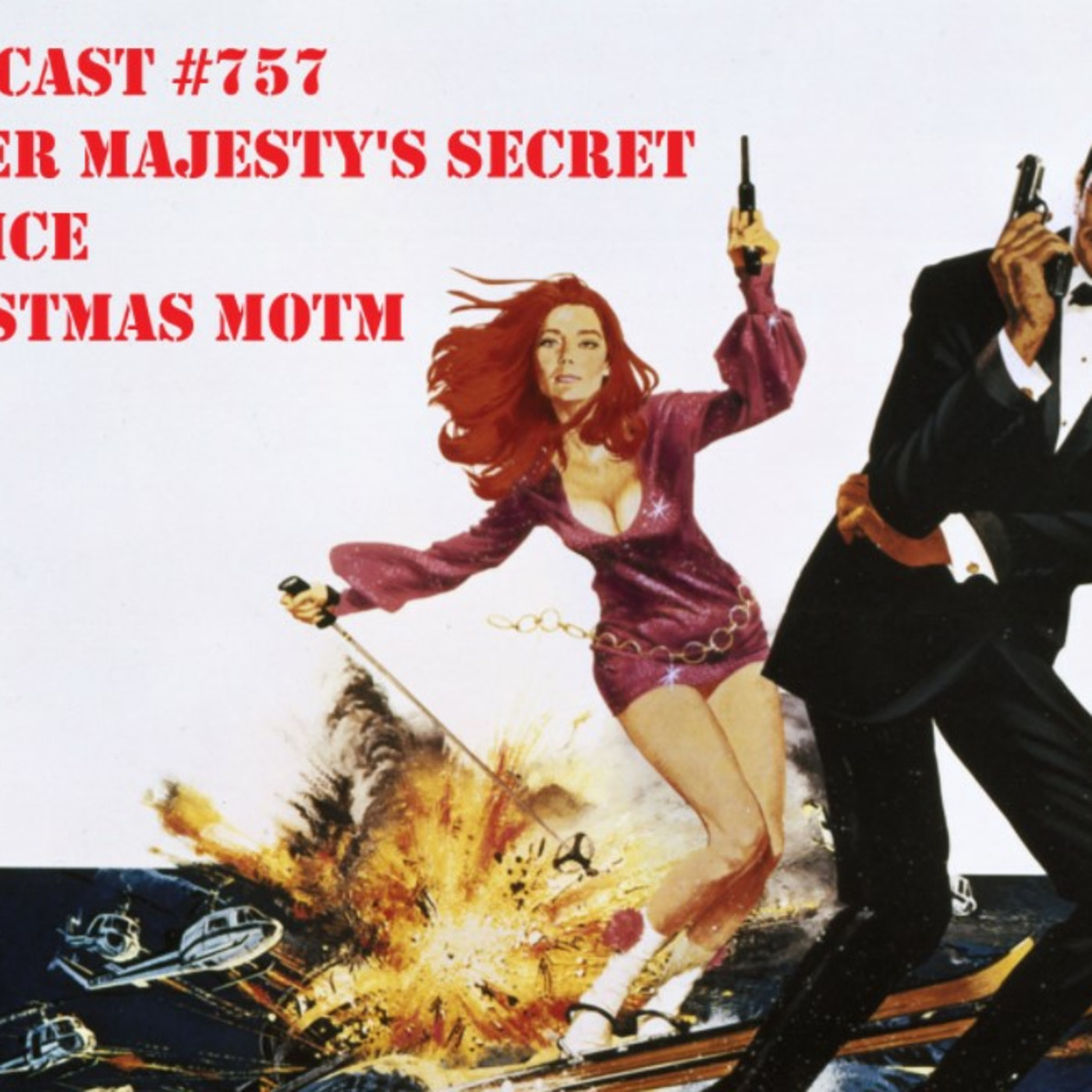 Episode 767: Lambcast #757  On Her Majesty's Secret Service -Christmas MOTM episode artwork