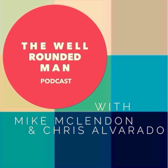 The Well Rounded Man Podcast