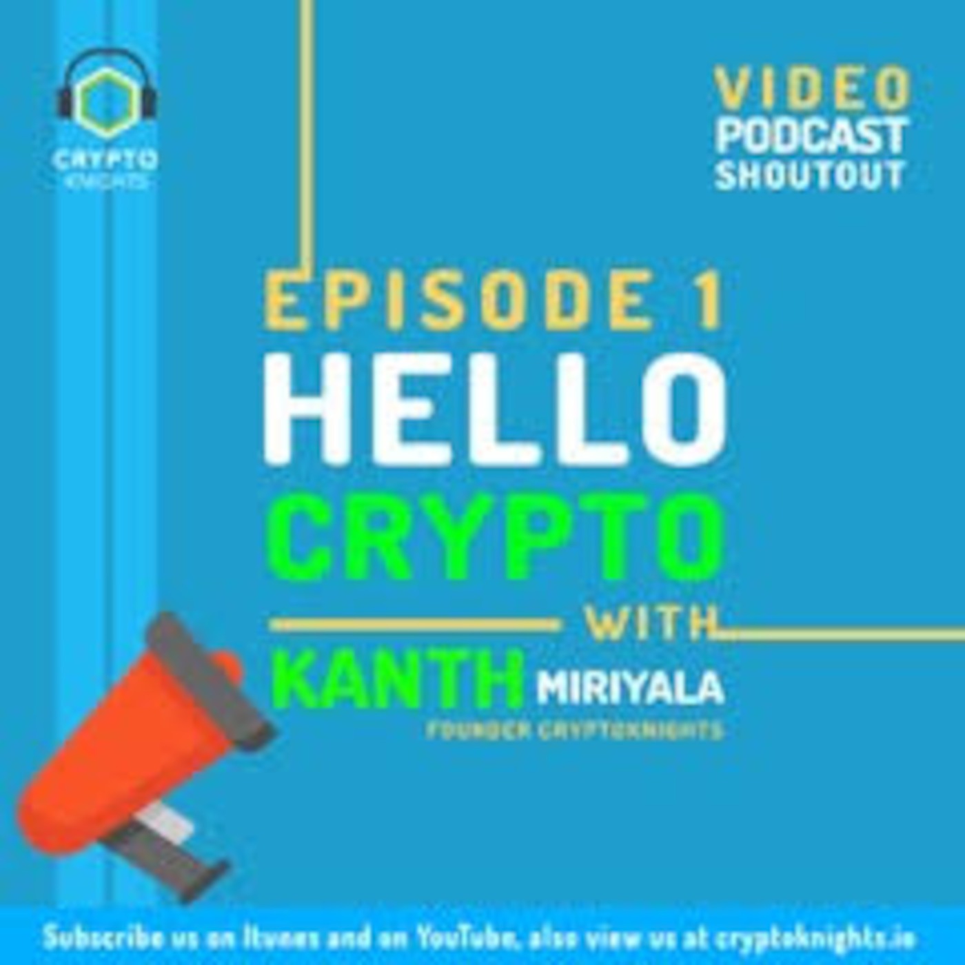 Video Podcast Episode 1- Hello Crypto