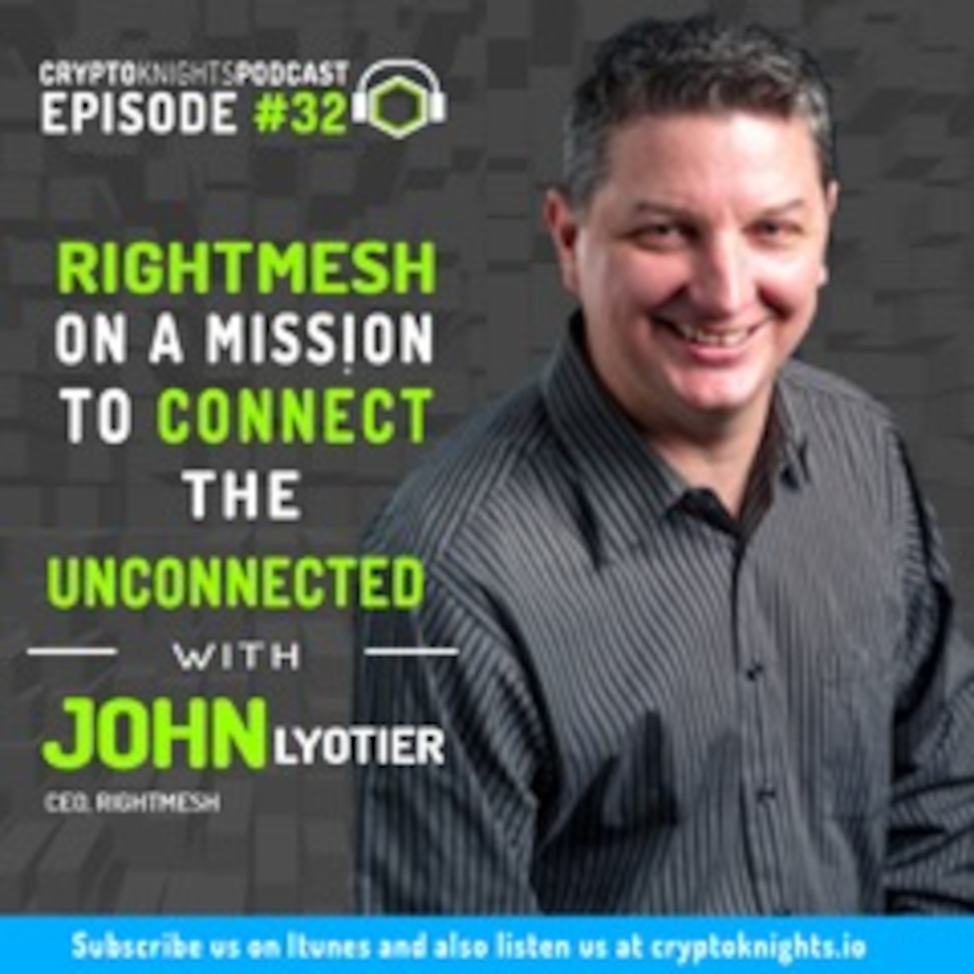 Episode 32-  RightMesh on a Mission To Connect with Unconnected