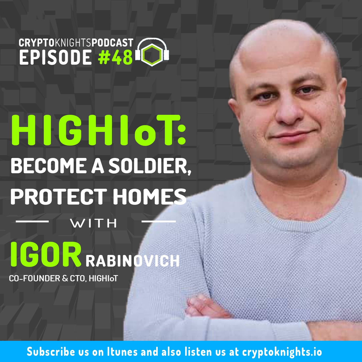 Episode 48- High-IoT: Become a Soldier, Protect Homes