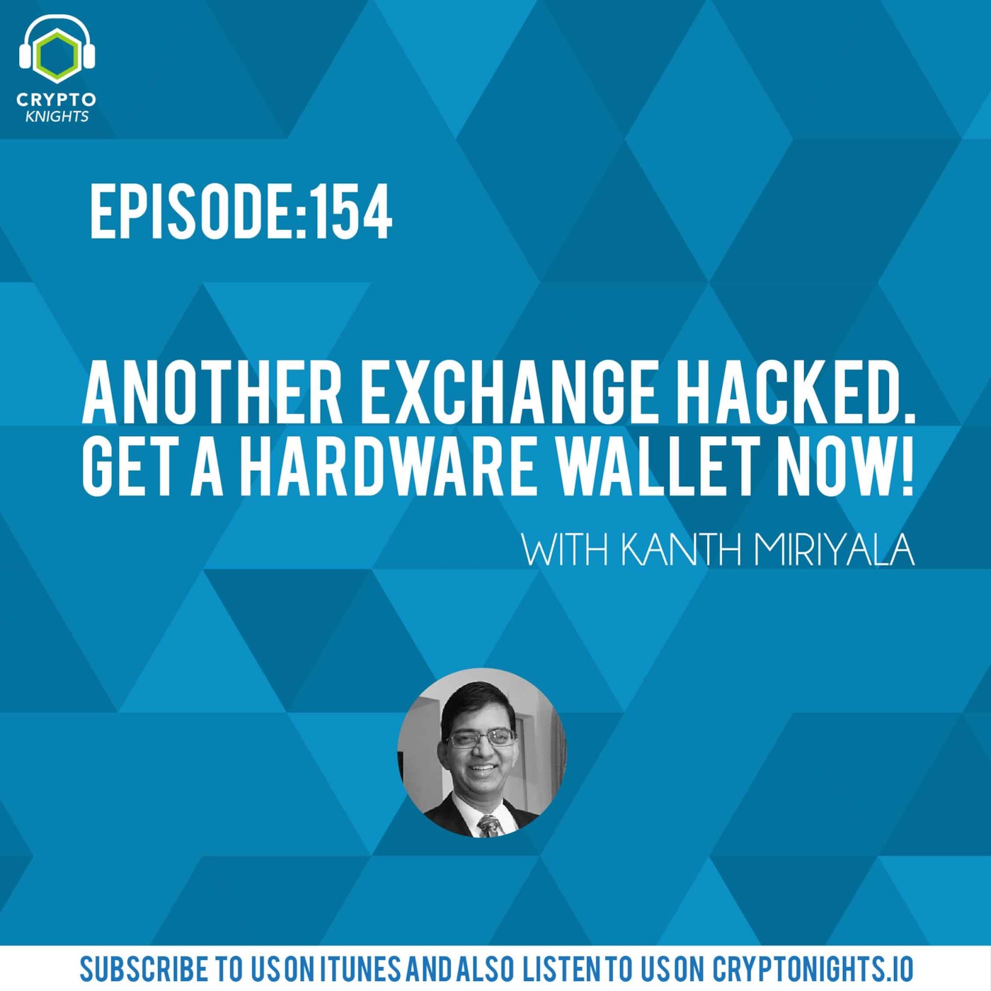 Episode 154 -Another Exchange Hacked. Get a Hardware Wallet NOW!