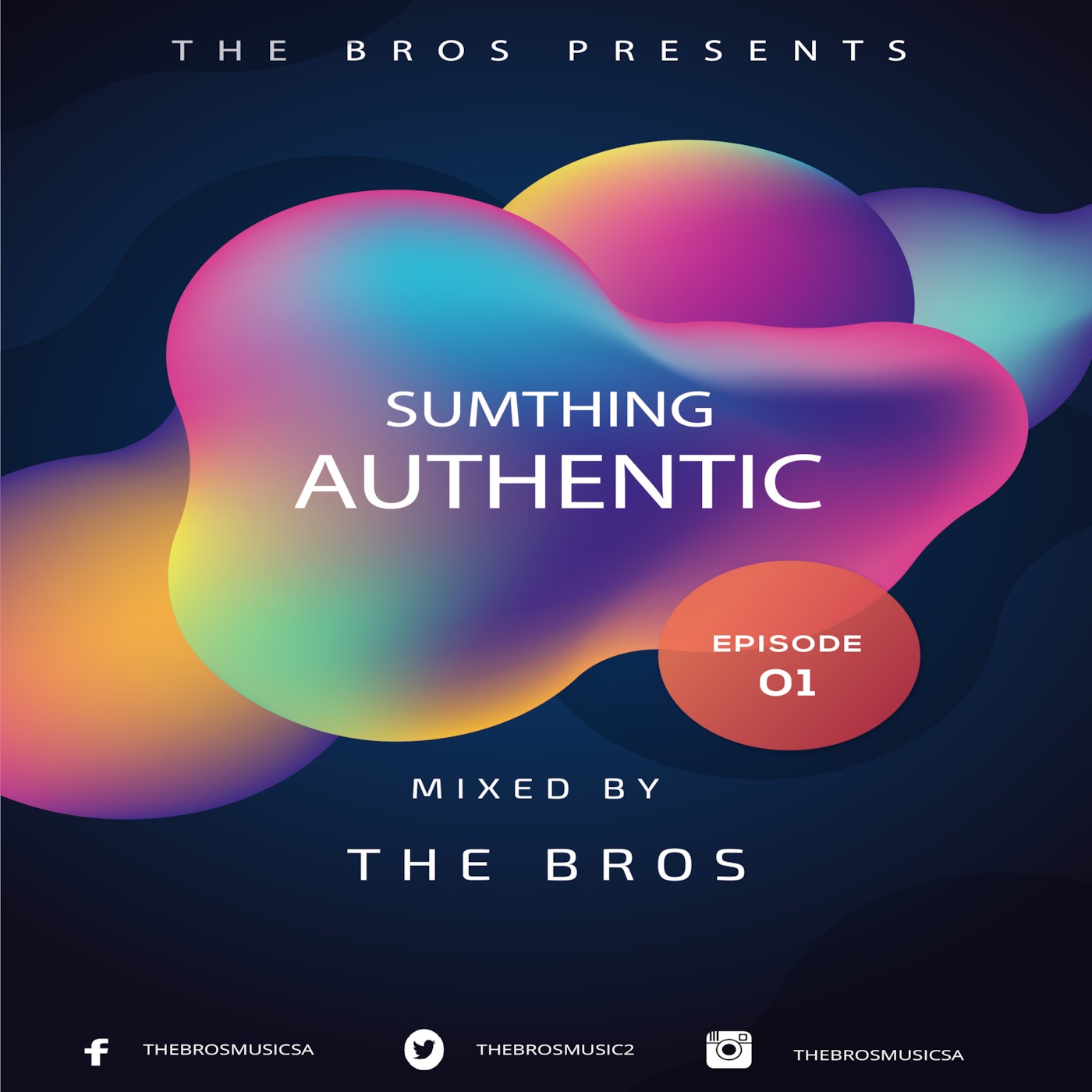 Sumthing Authentic Episode 1 Mixed By The Bros