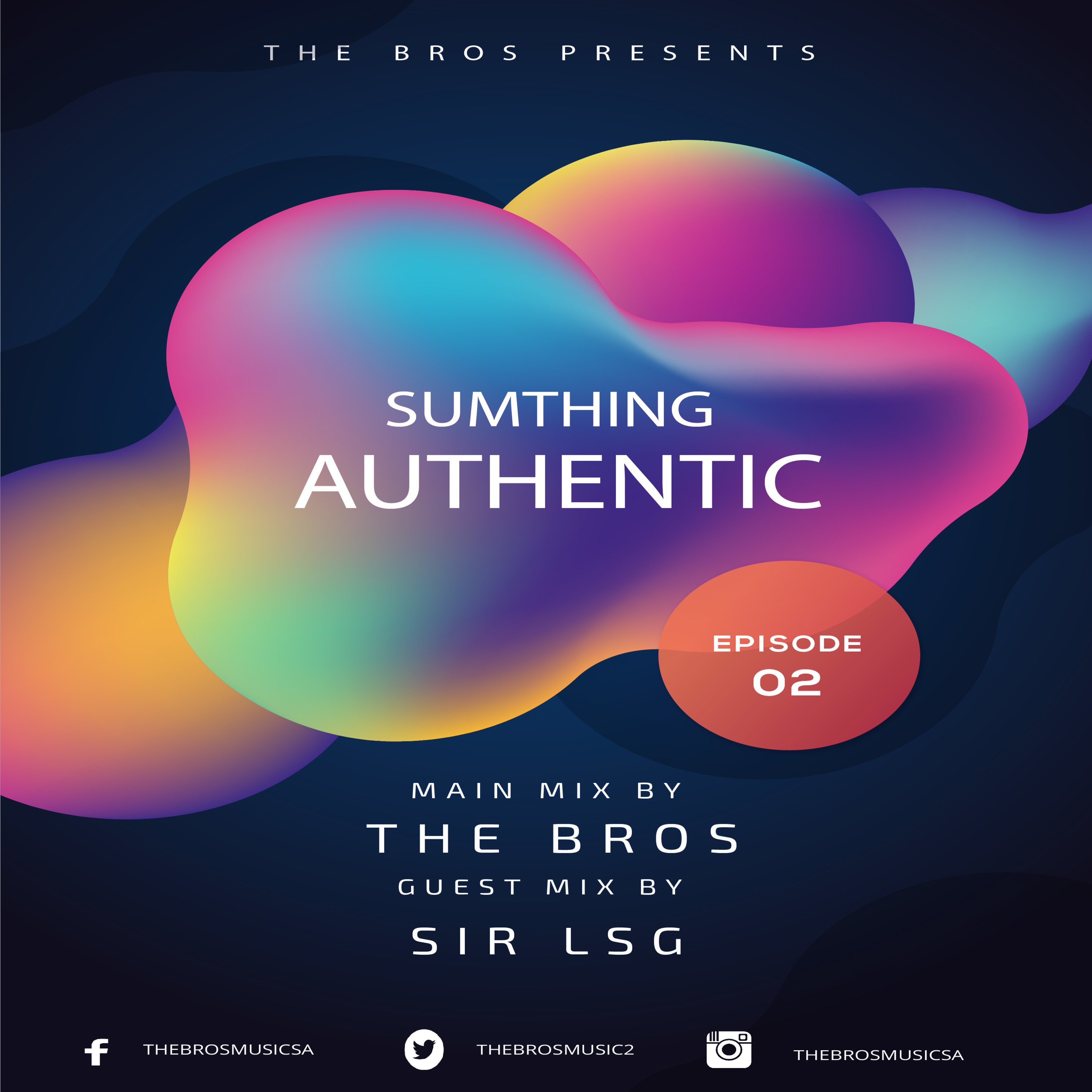 SumThing Authentic Episode 02 Mixed By The Bros