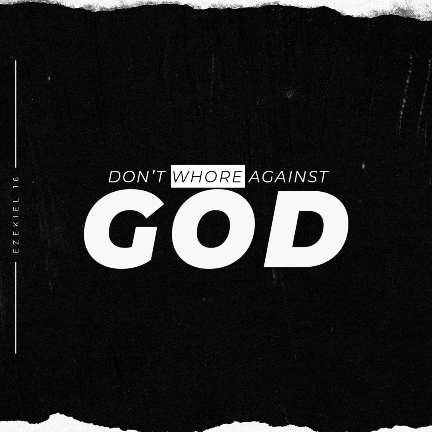 Episode 1: Don't Whore Against God | Ezekiel 16 episode artwork