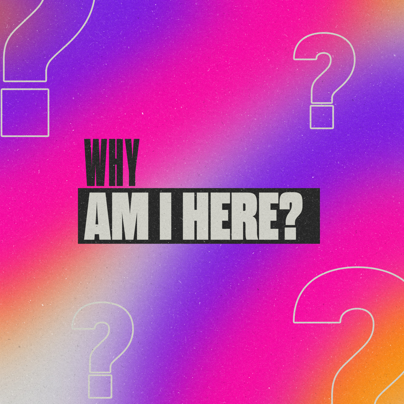 Episode 1: Why Am I Here? episode artwork