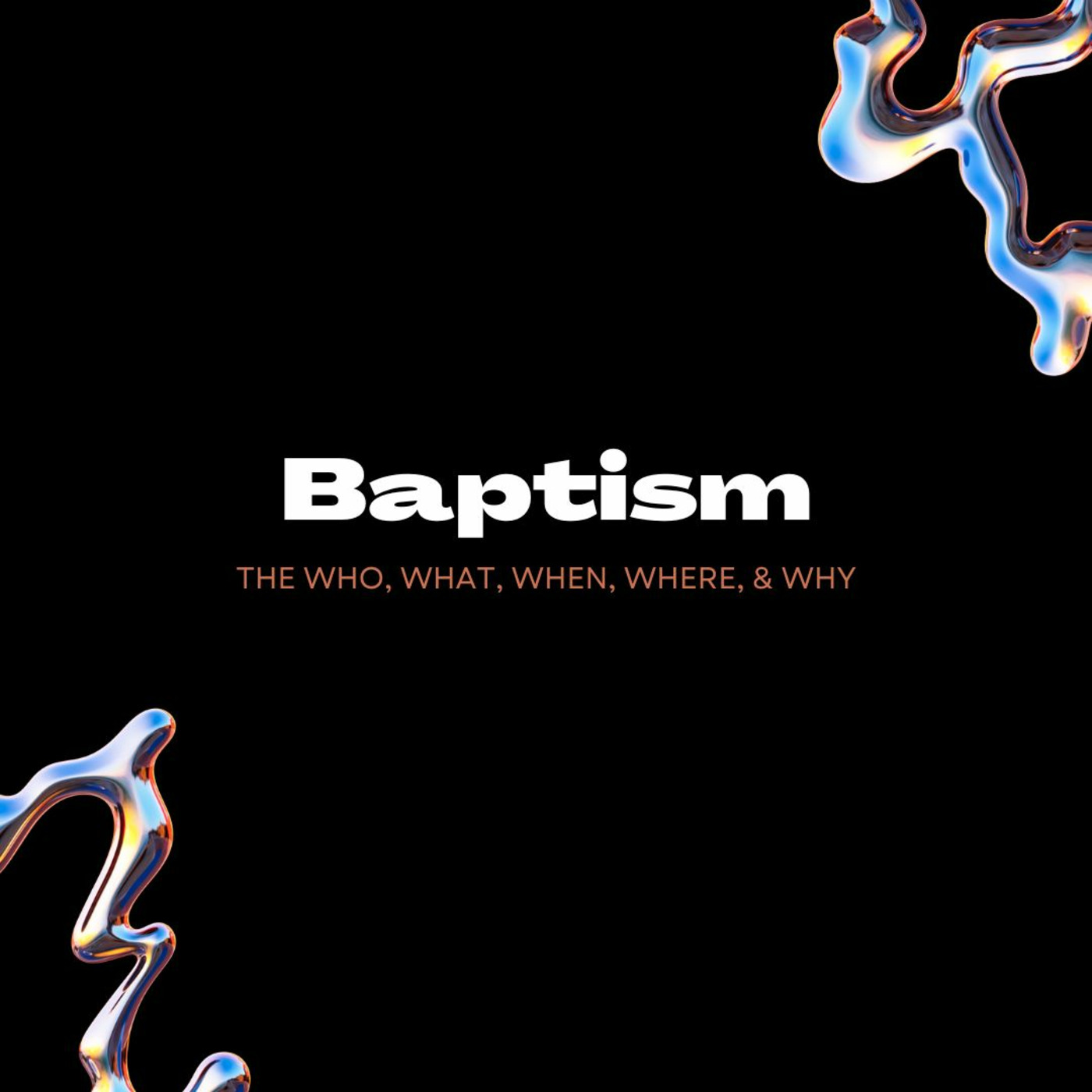 Episode 1: Baptism | Who, What, When, Where, & Why
