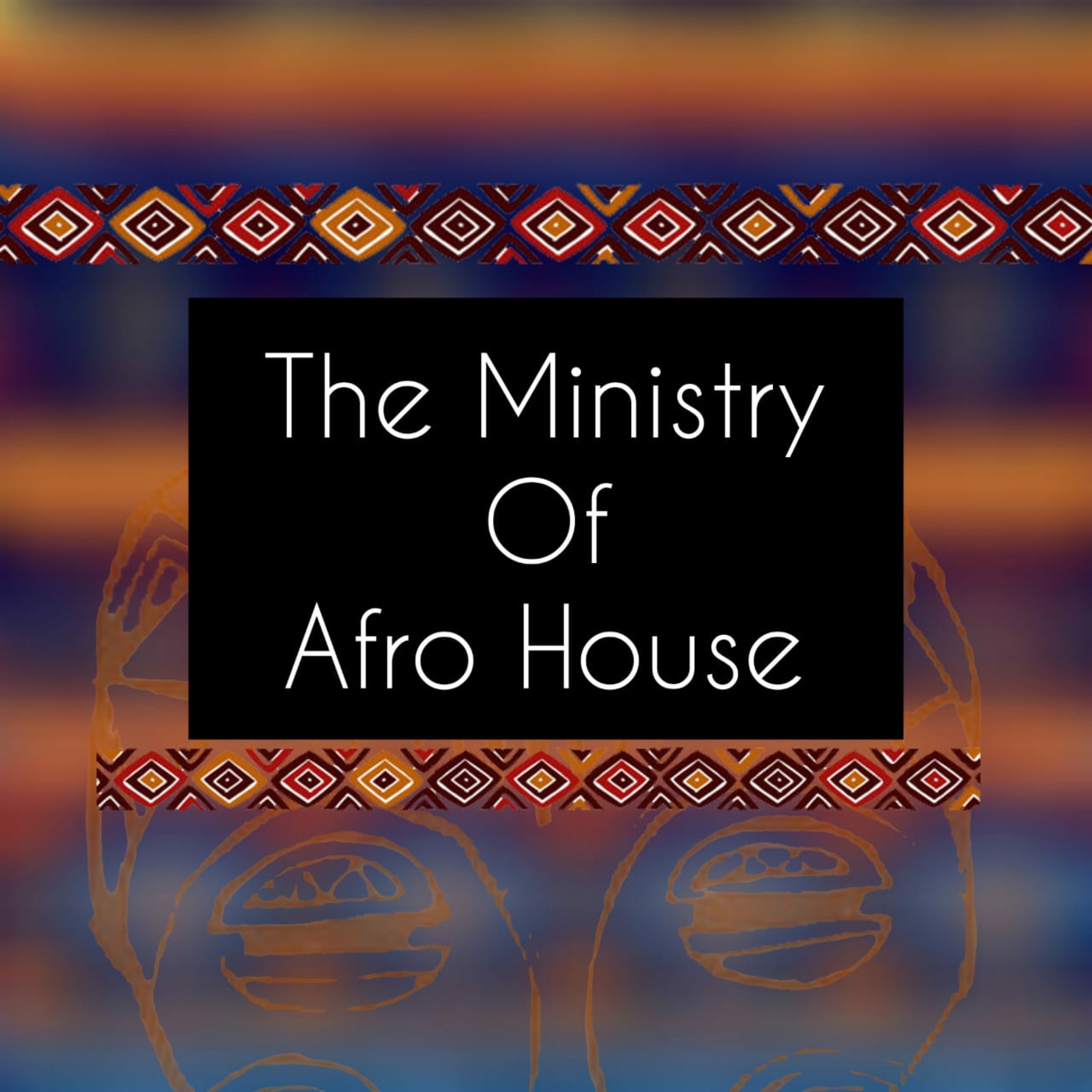 The Ministry Of Afrohouse Podcast