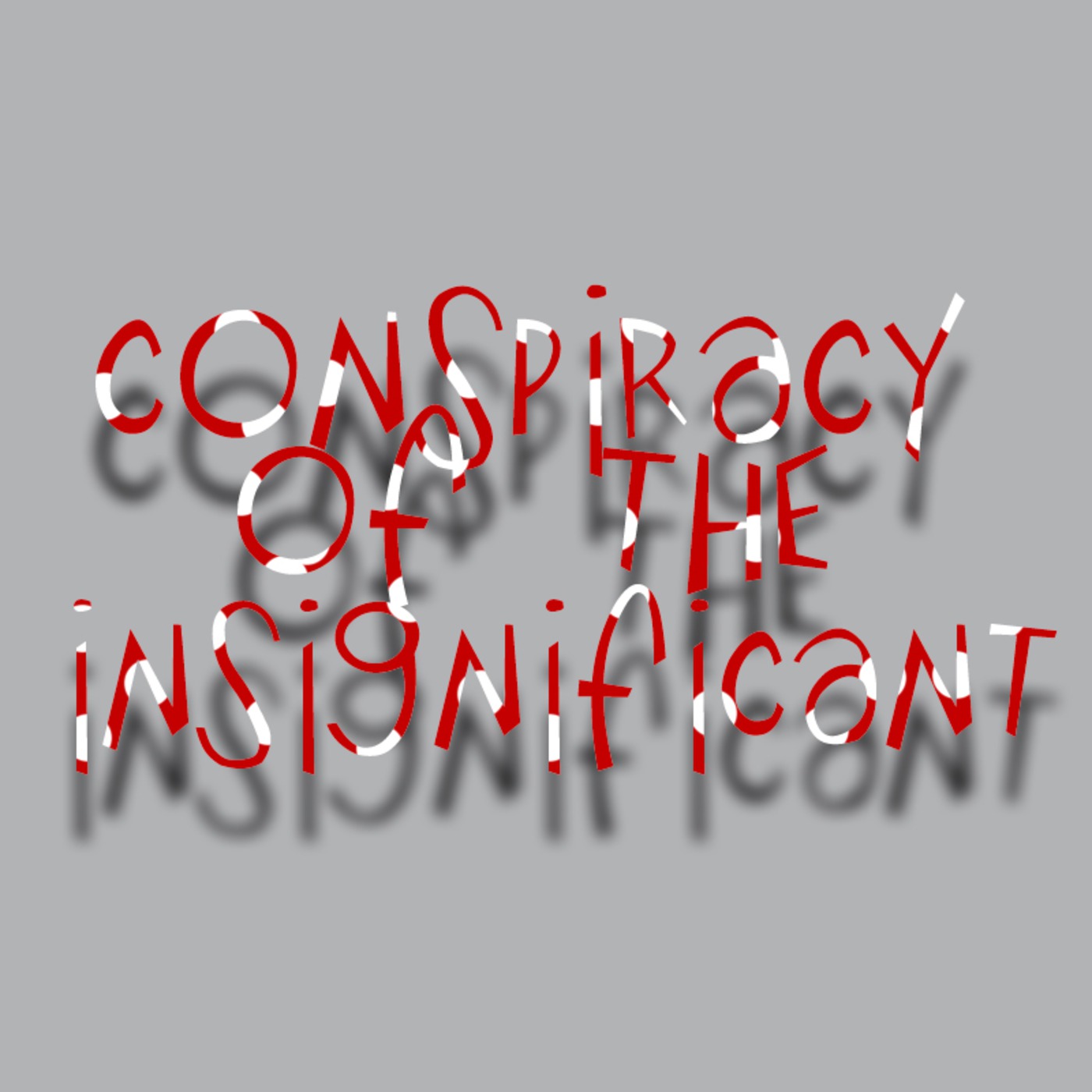 Conspiracy of the Insignificant