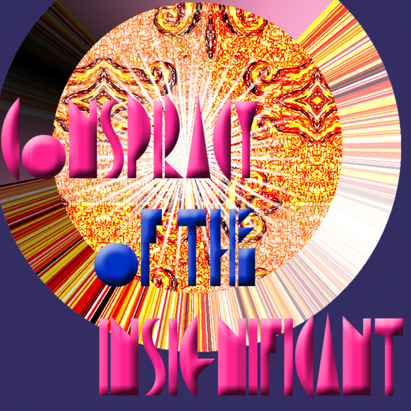 Conspiracy of the Insignificant