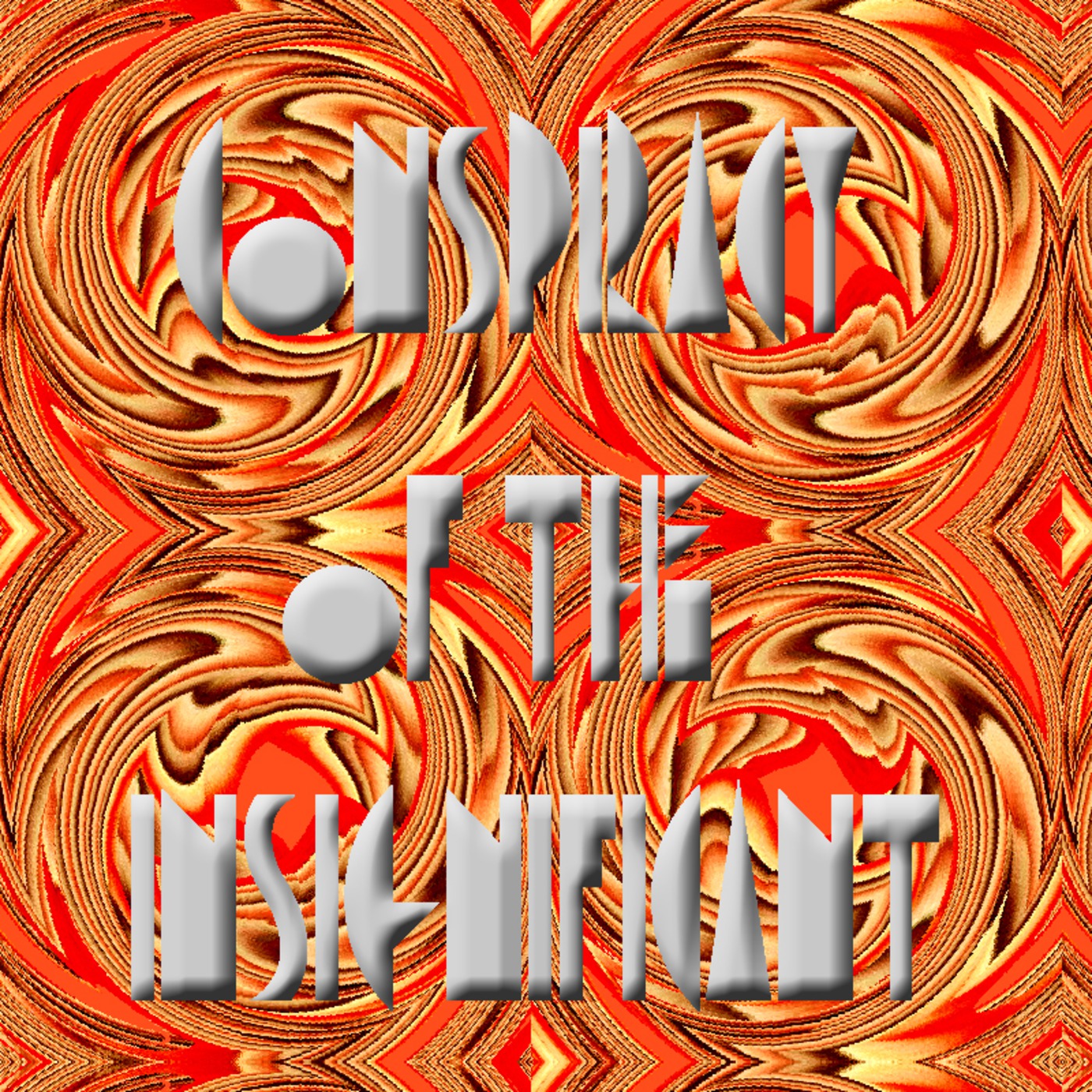 Conspiracy of the Insignificant