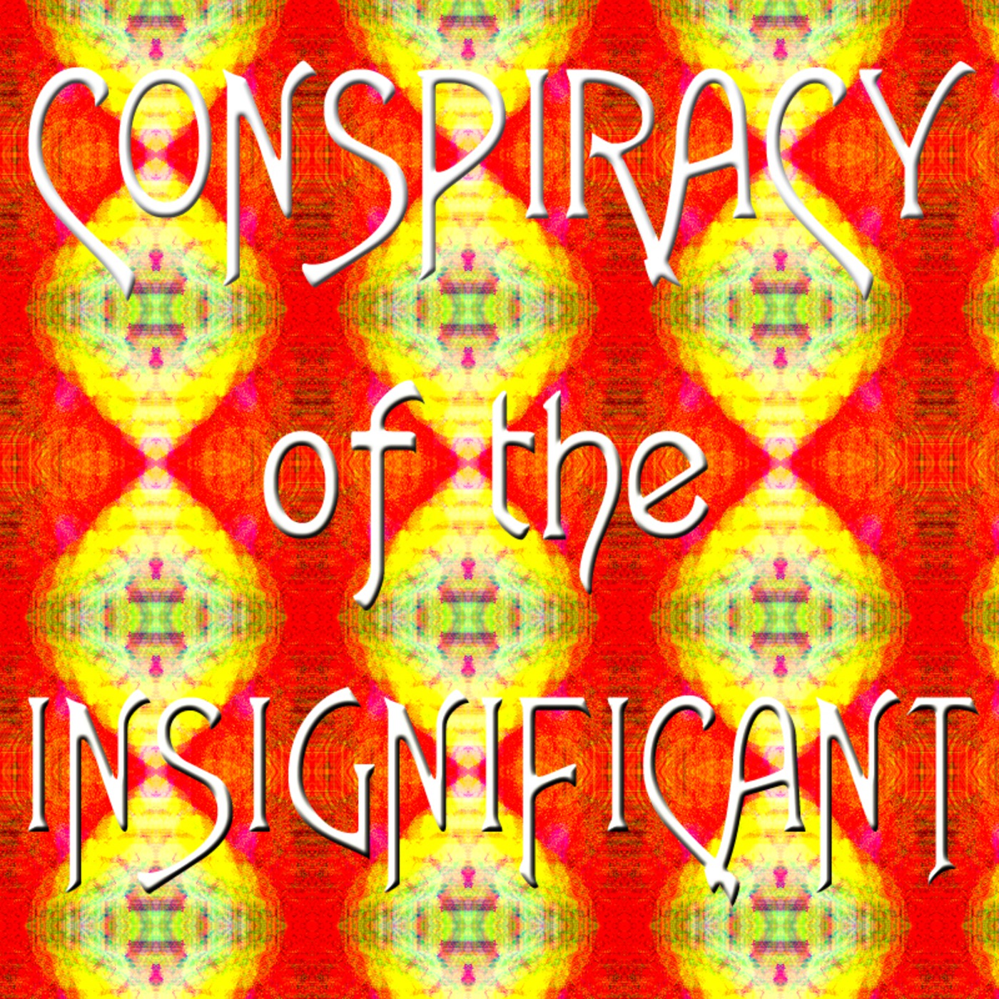 Conspiracy of the Insignificant