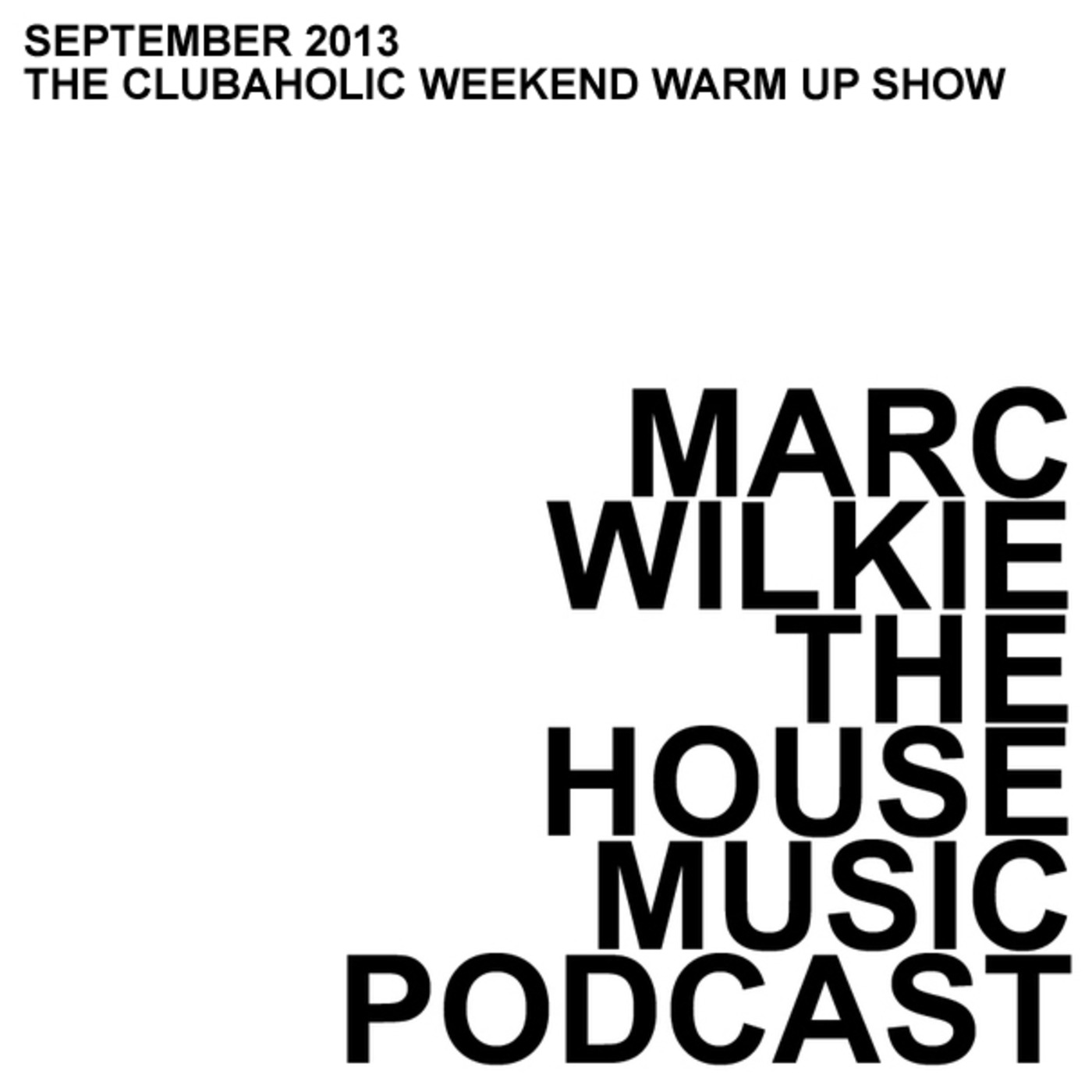 September 2013 - The Clubaholic Weekend Warmup.