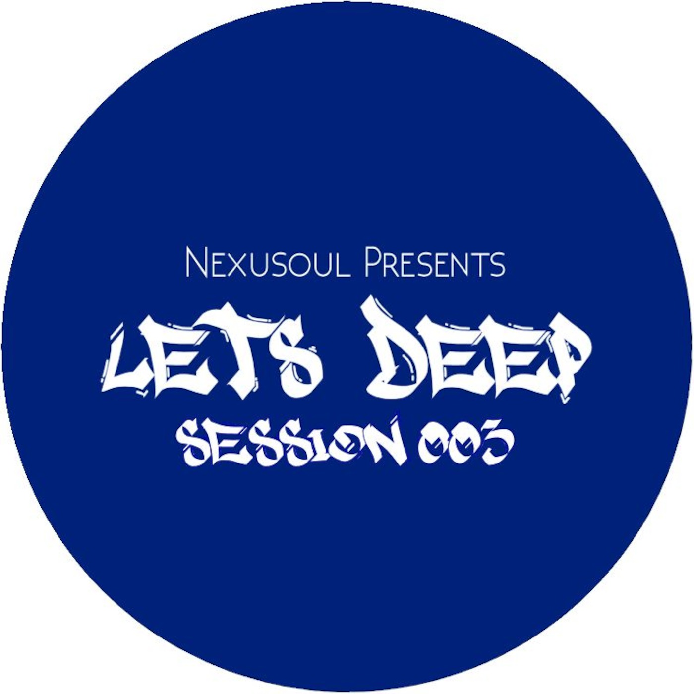 Nexusoul pres. Lets Deep Session 003