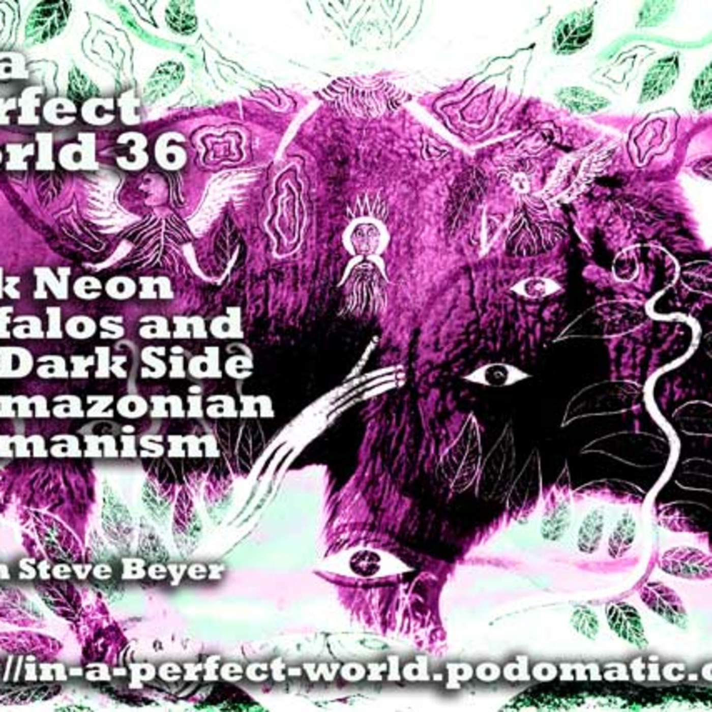 36: Pink Neon Buffalos – The Dark Side of Amazonian Shamanism episode artwork