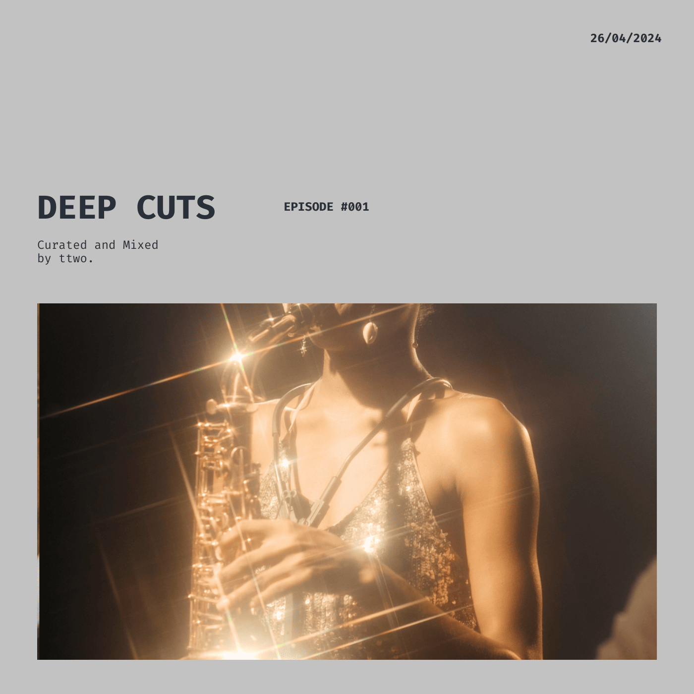 Episode 1: Deep Cuts - Episode 001 [Curated and Mixed by ttwo.]