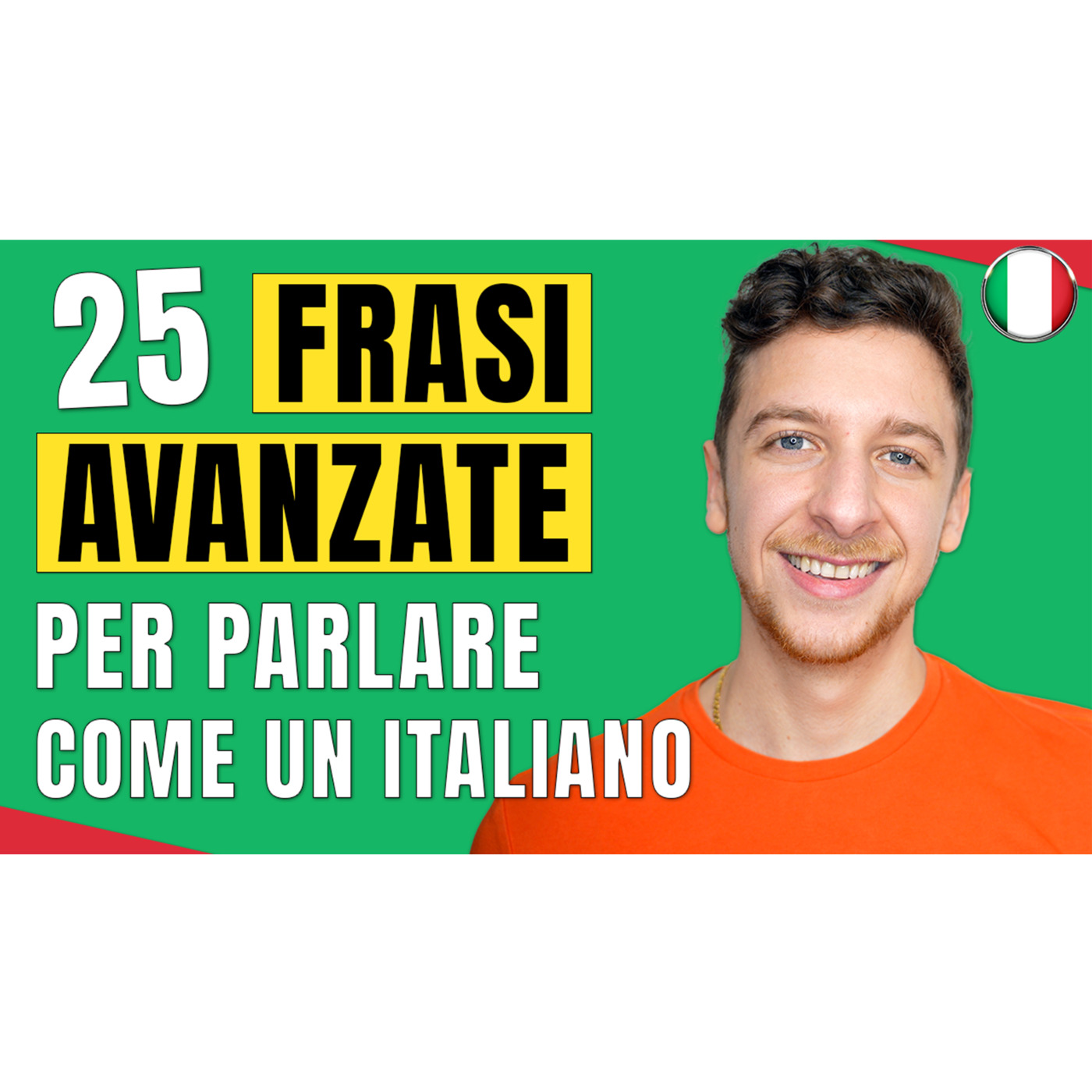 Episode 549: 25 Frasi Avanzate in Italiano Per Non Bloccarti Più Quando Parli | Imparare l’Italiano