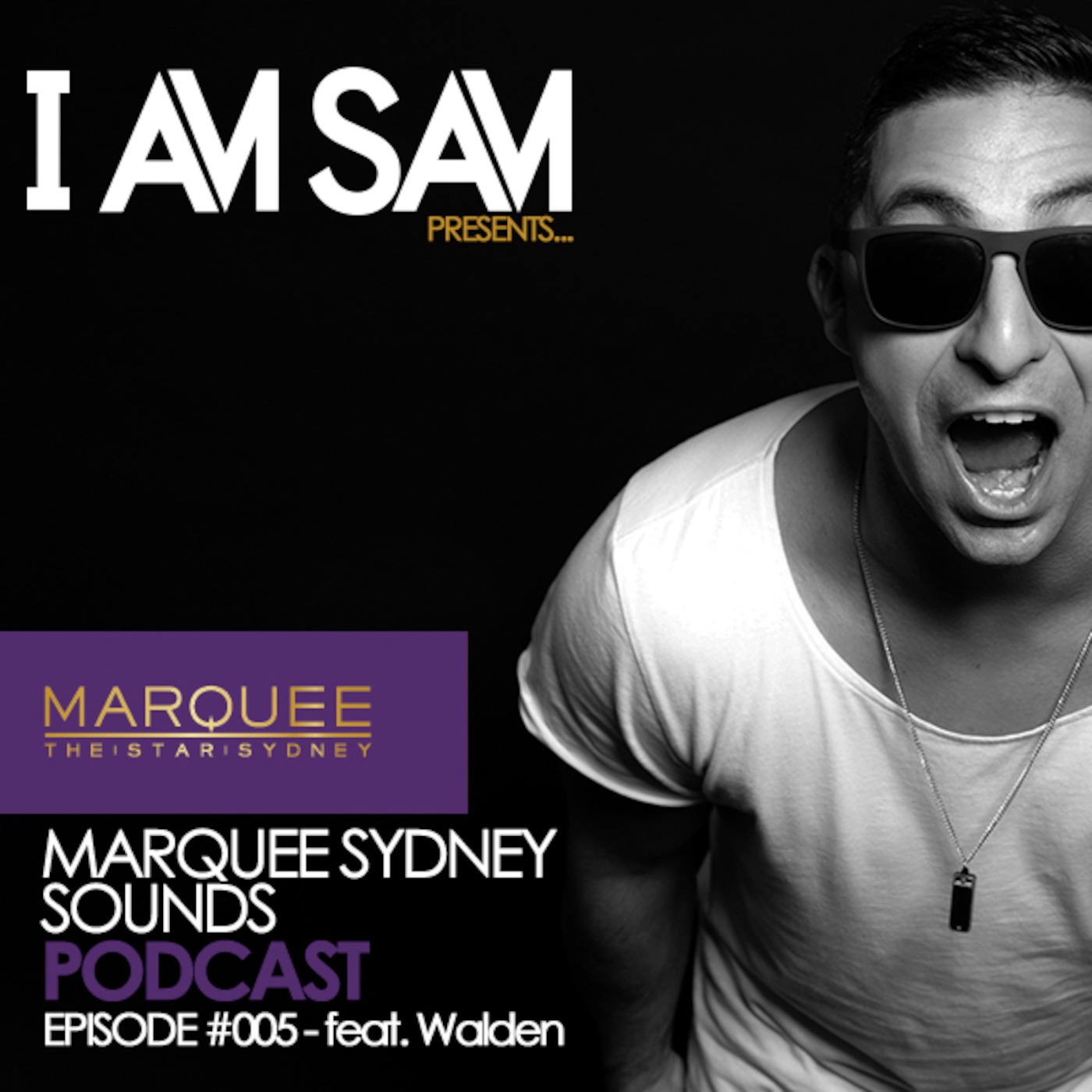 I Am Sam presents: Marquee Sydney Sounds - EPISODE #005