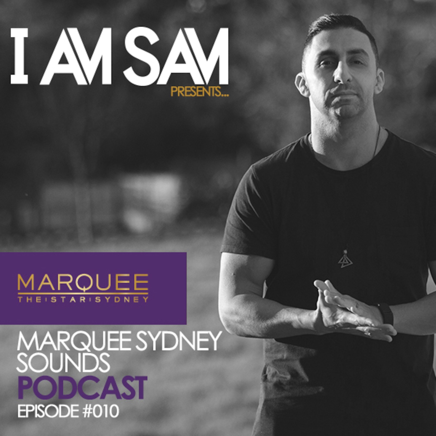 I Am Sam presents: Marquee Sydney Sounds - EPISODE #010