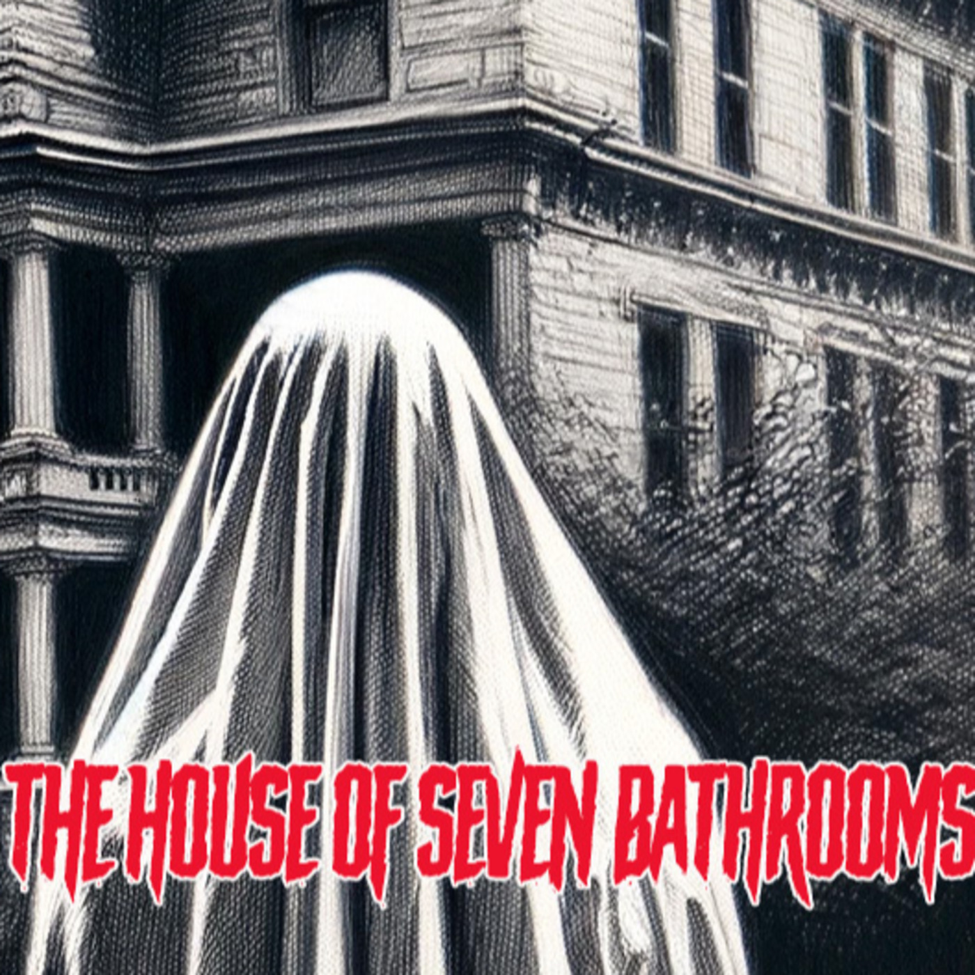 Episode 114: The House of Seven Bathrooms