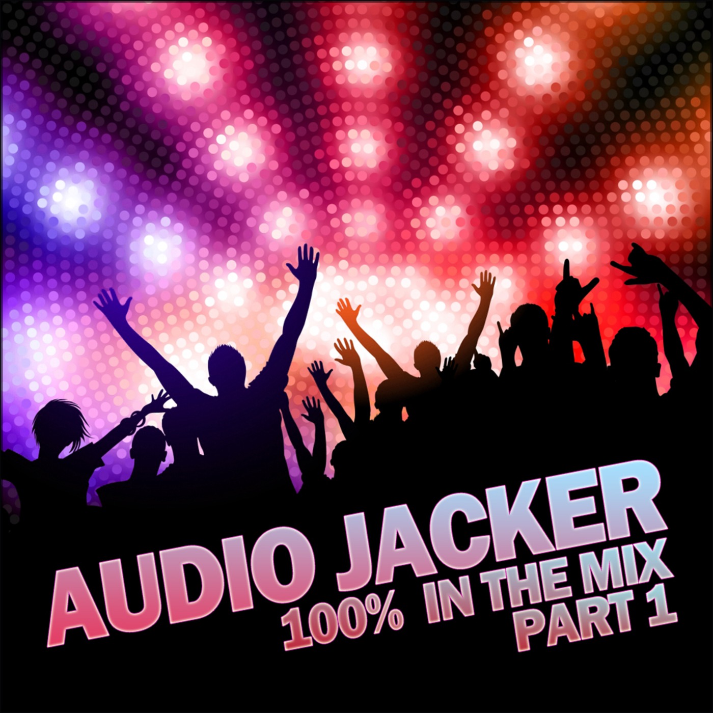 Audio Jacker - 100% In The Mix Part1
