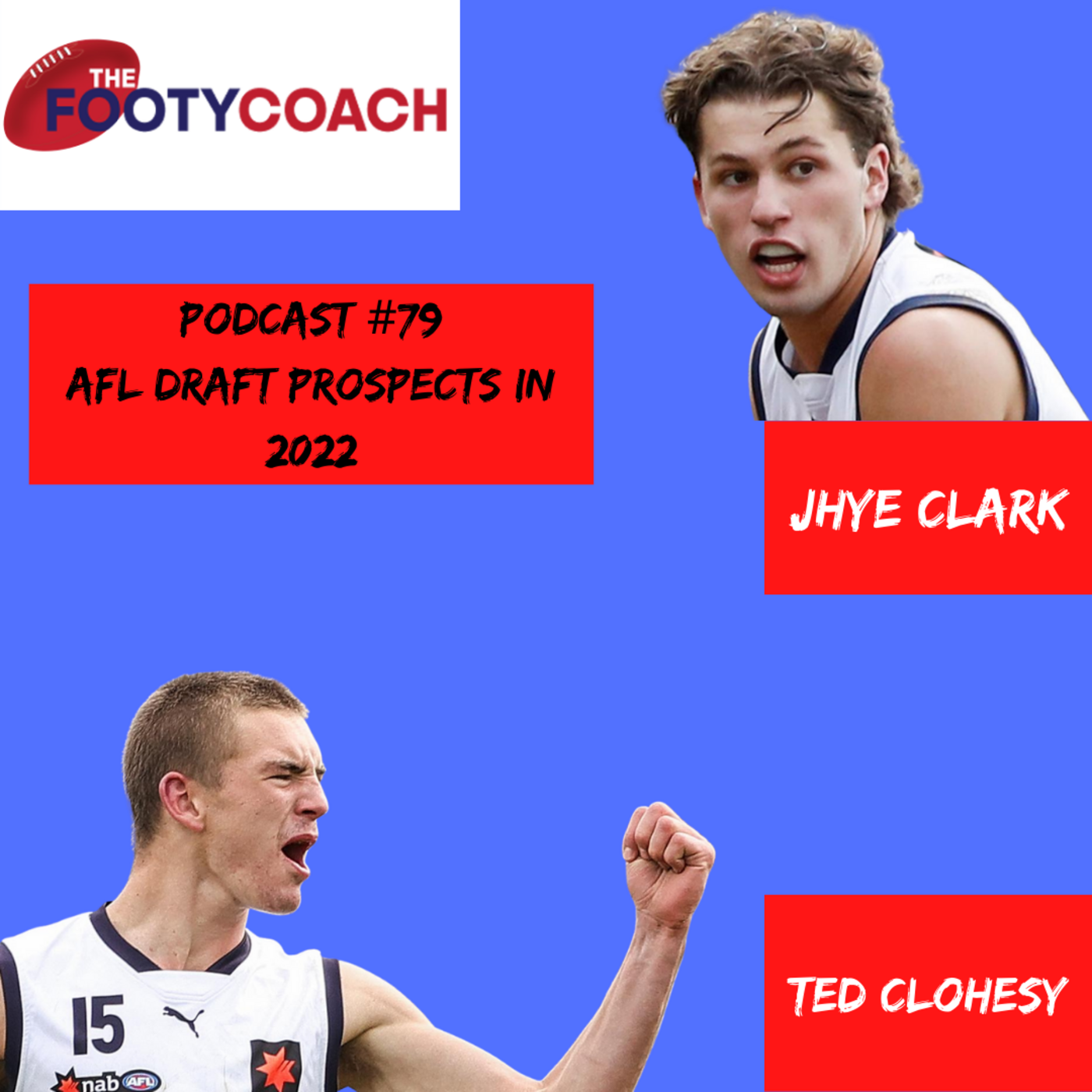 Episode 79: Jhye Clark and Ted Clohesy: AFL Draft prospects for 2022 episode artwork