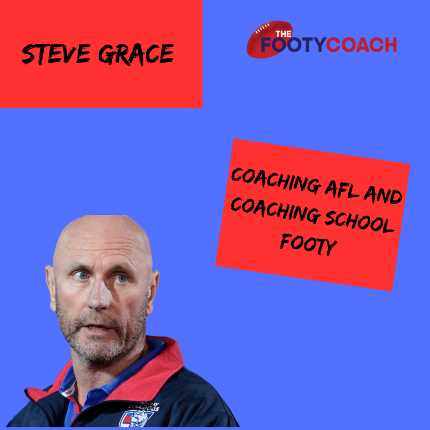 Episode 93: Steve Grace: Coaching AFL and Coaching School Footy episode artwork