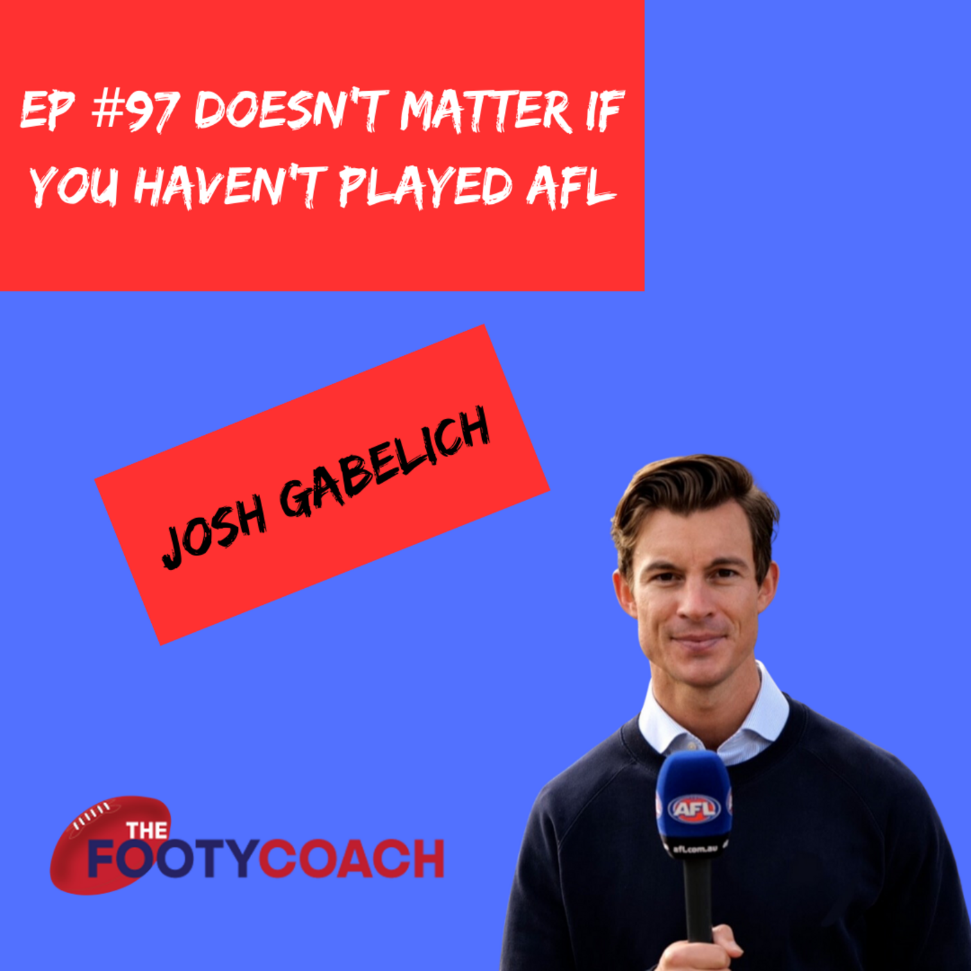 Episode 97: It does't matter if you haven't played AFL. episode artwork