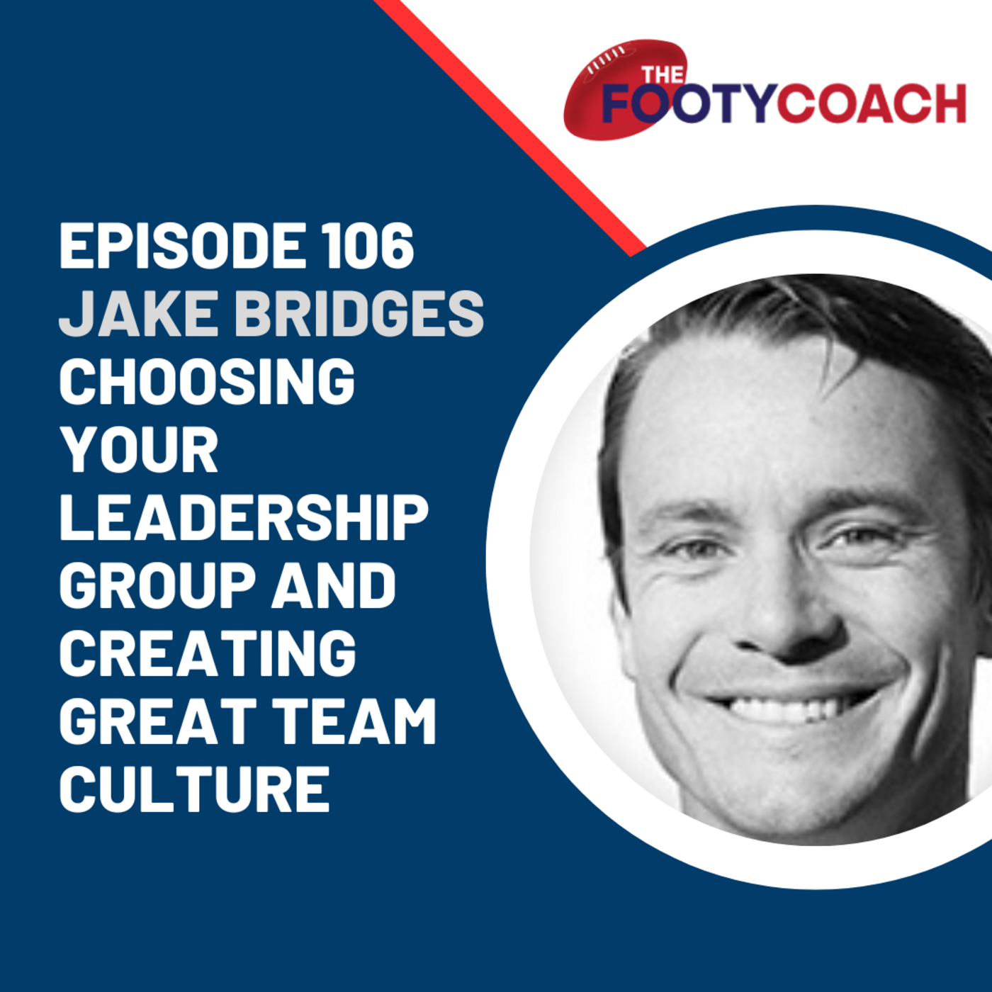 Episode 106: Jake Bridges: Choosing your leadership group and creating great team culture episode artwork