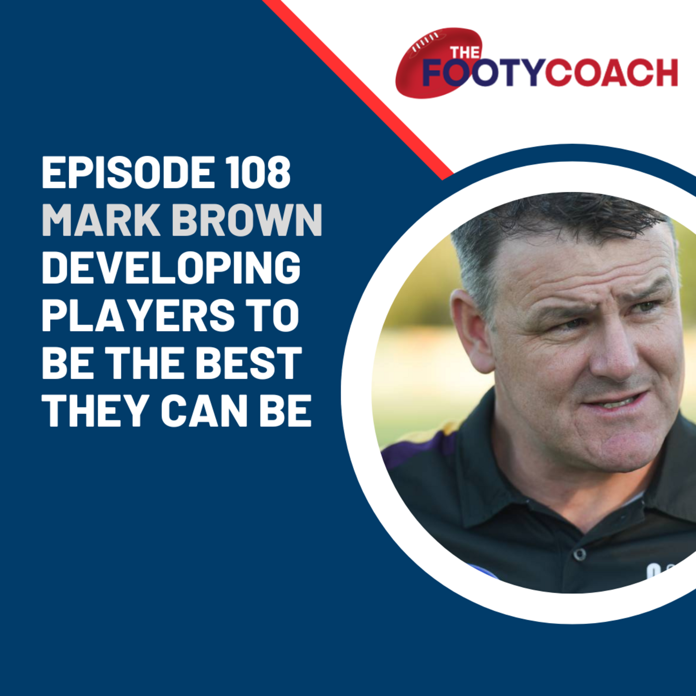 Episode 108: Mark Brown: Developing players to be the best they can be episode artwork