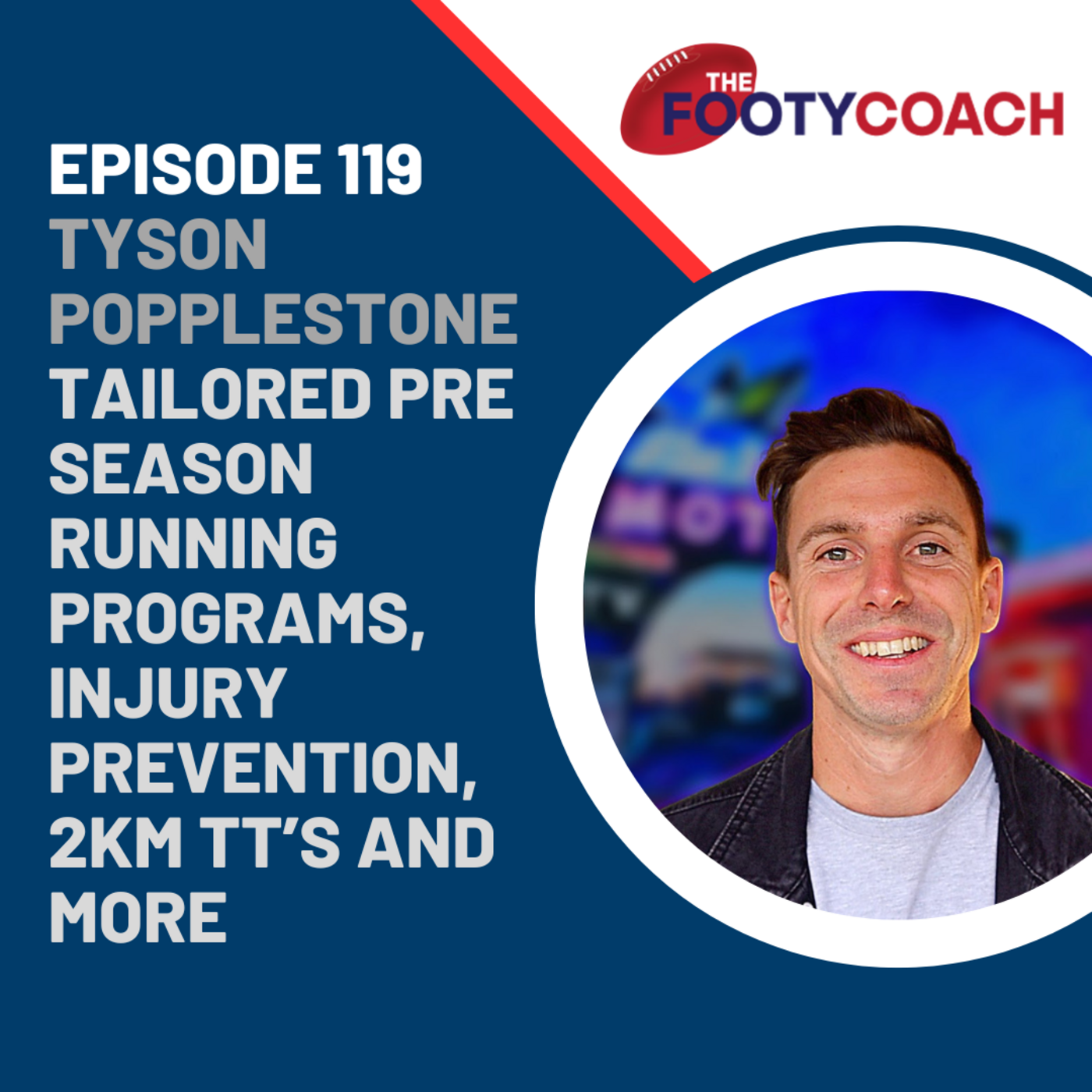 Episode 119: #119 Tyson Popplestone: Tailored pre season running, injury prevention, 2km TT's and more episode artwork