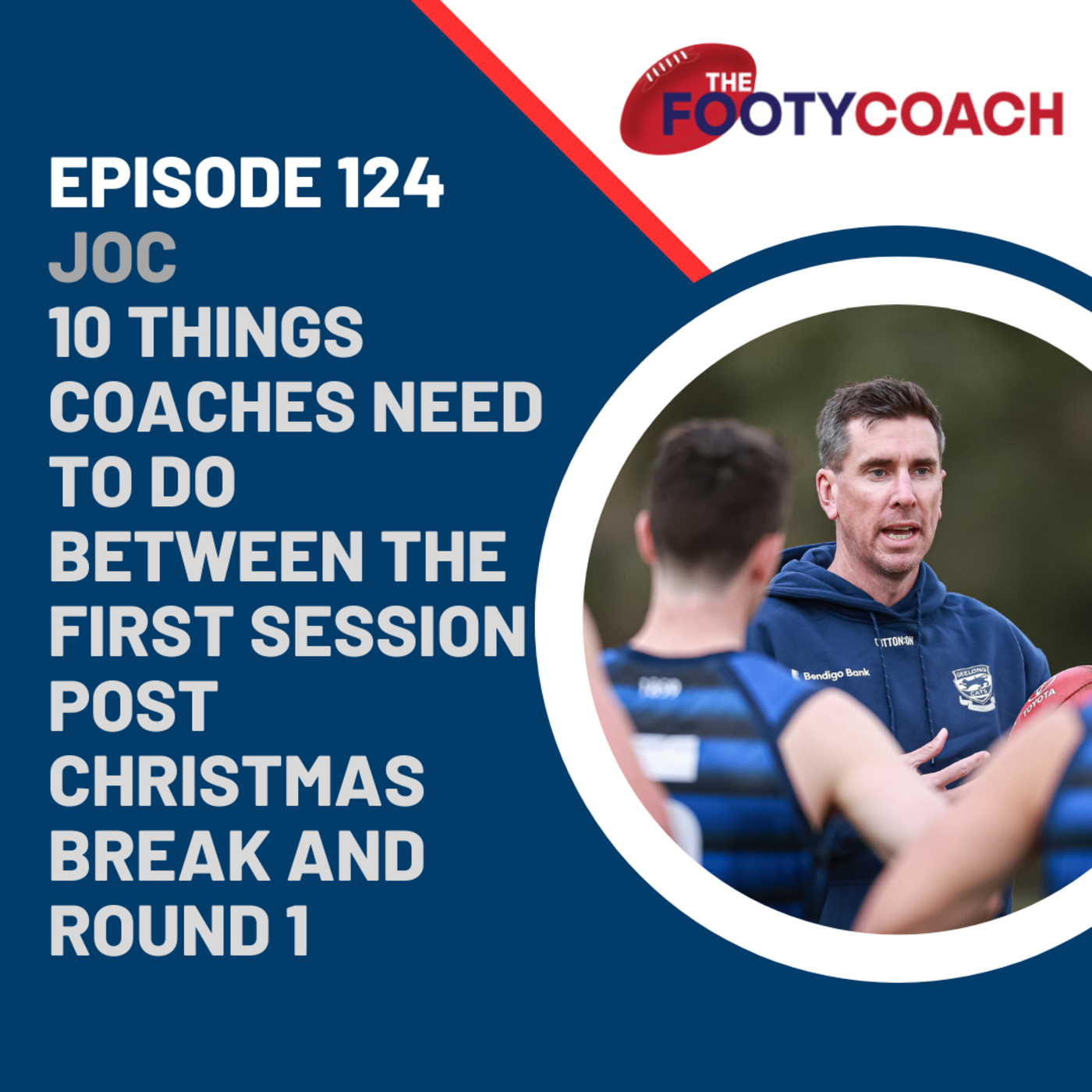 Episode 124: #124 10 things coaches need to do between frist session post christmas and round 1. episode artwork
