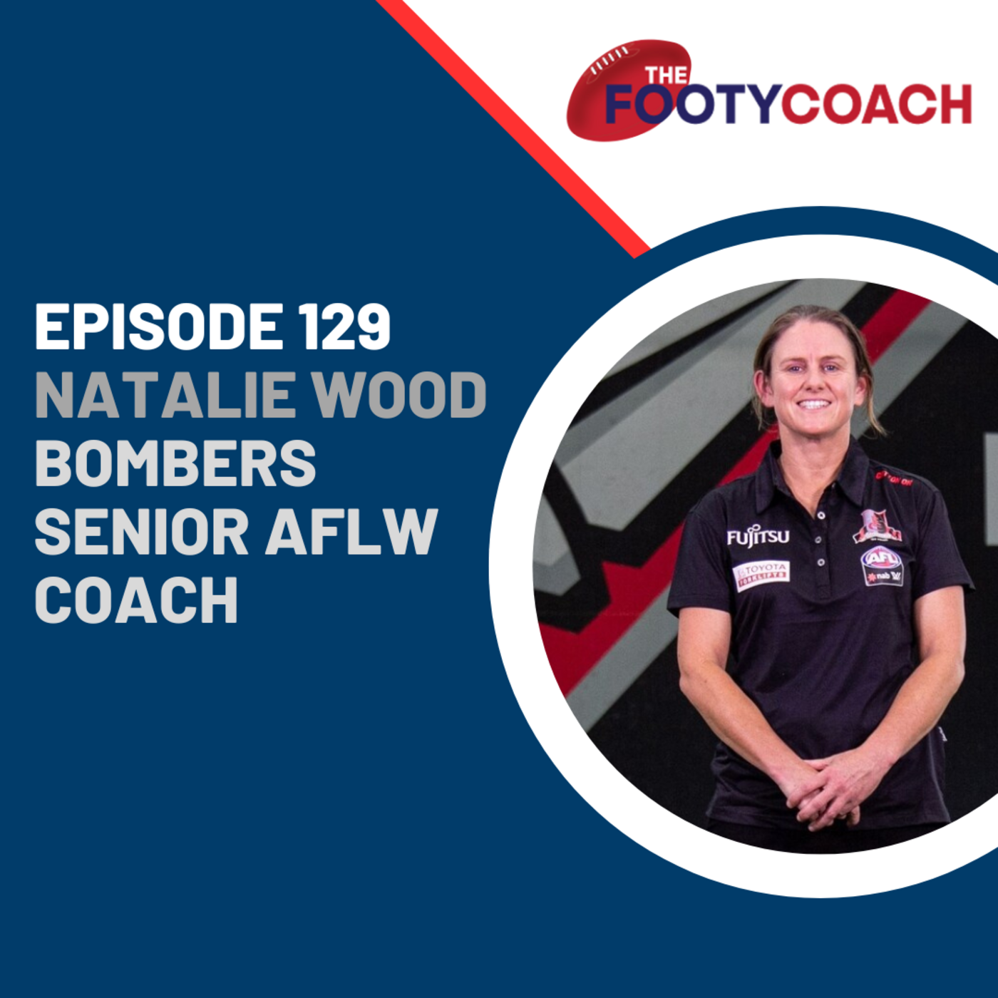 Episode 129: #129 Natalie Wood: Bombers Senior AFLW Coach episode artwork