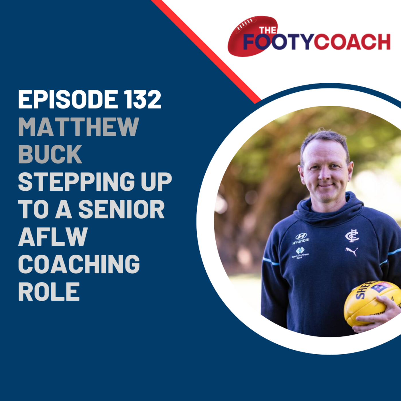 Episode 132: #132 Matthew Buck: Stepping up to a Senior AFLW Coaching Role episode artwork