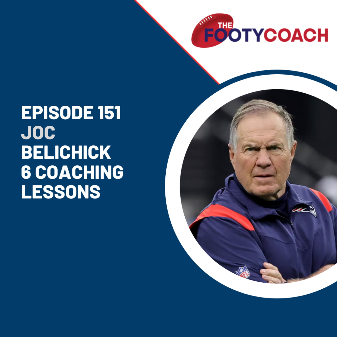 Episode 151: #151 Belichick 6 coaching lessons (Inspired from his Biography 'Belichick' by Ian O'Connor) episode artwork