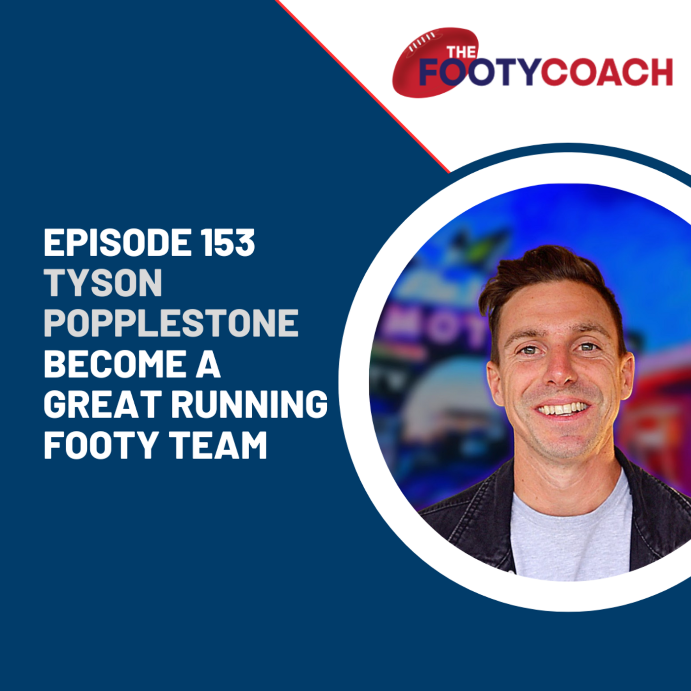 Episode 153: #153 Tyson Popplestone: Become a great running footy team episode artwork