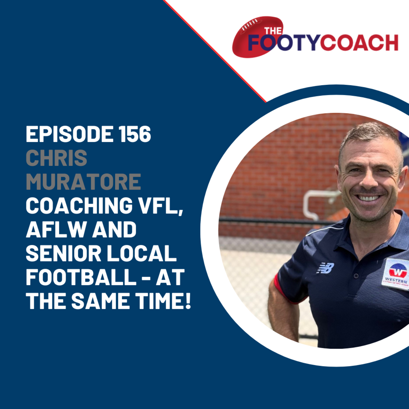 Episode 156: #156 Chris Muratore: Coaching VFL, AFLW and Senior Local Football - at the same time! episode artwork