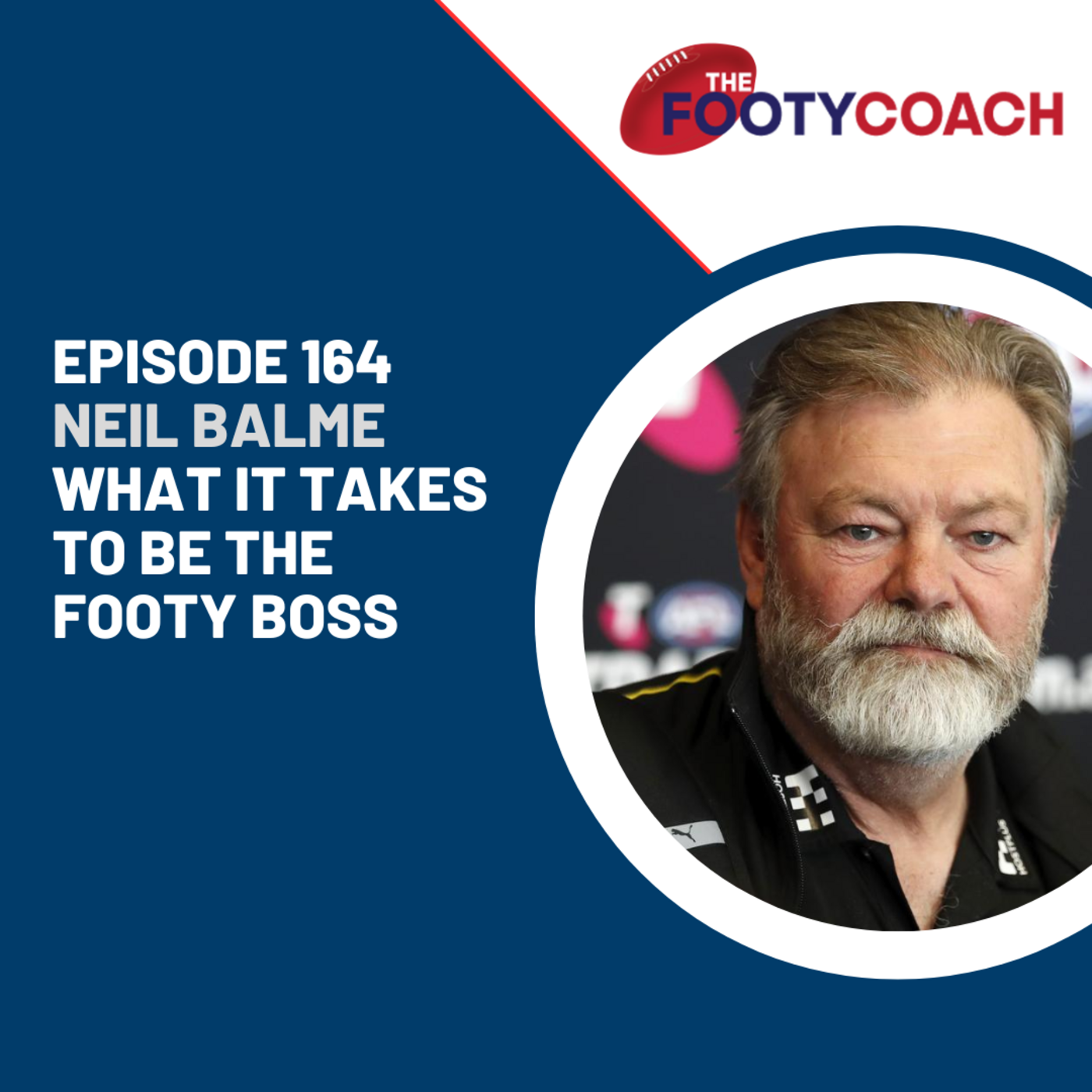 Episode 164: #164 Neil Balme: What it takes to be a Footy Boss episode artwork