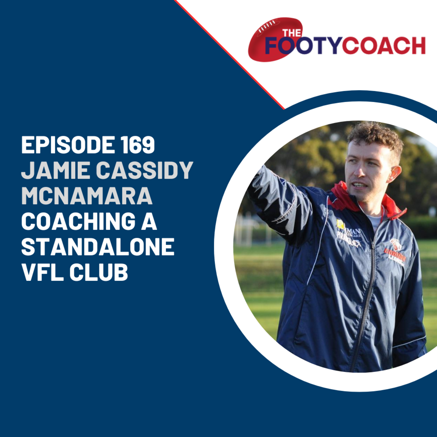 Episode 169: #169 Jamie Cassidy-McNamara: Coaching a standalone VFL Club episode artwork